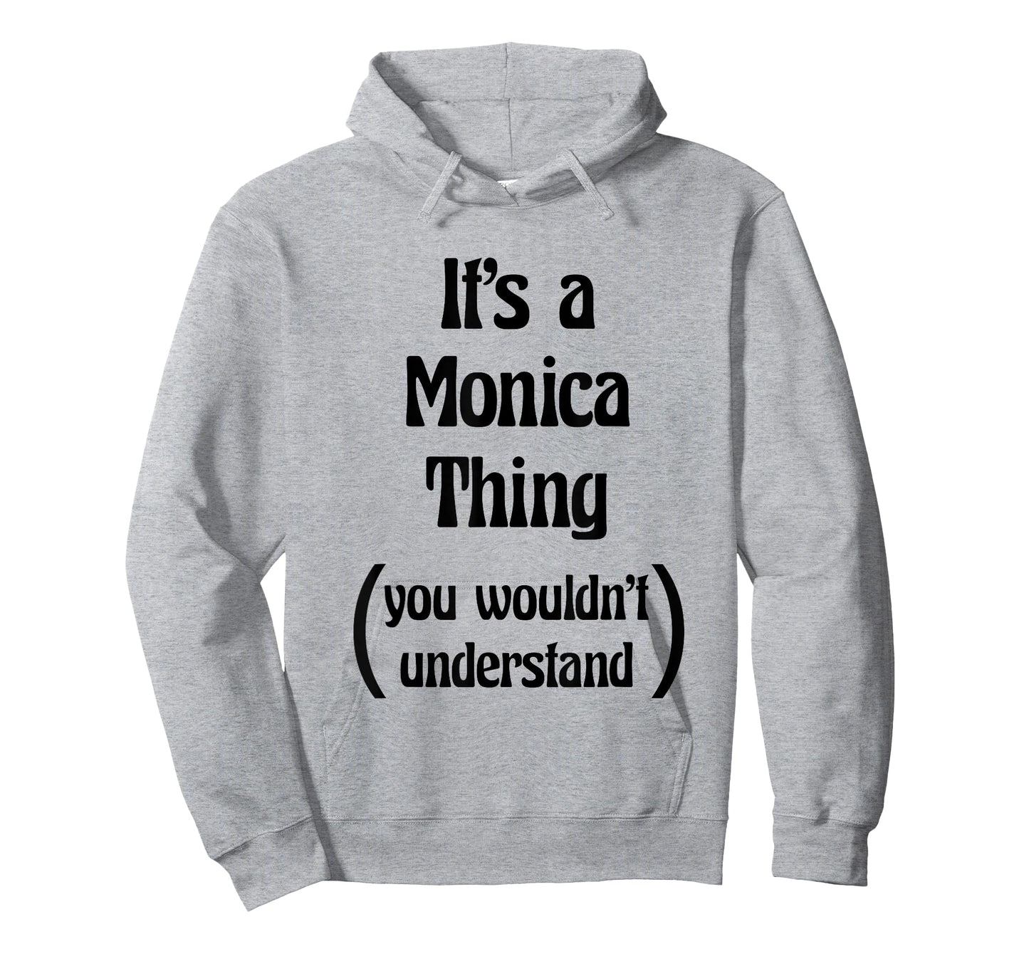 It's a Monica Thing you wouldn't understand Tshirt | Gift