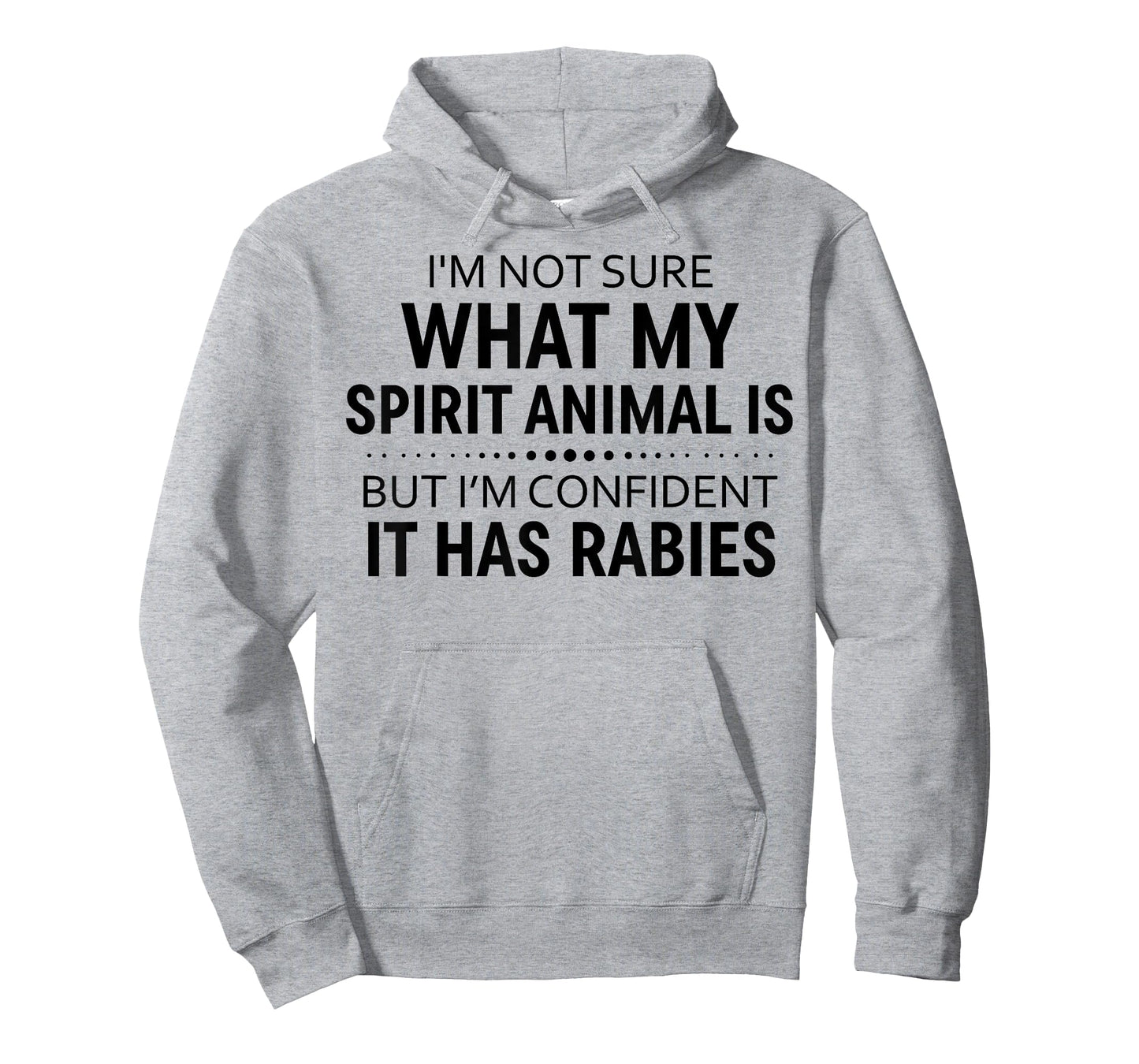 I'm Not Sure What My Spirit Animal Is But I'm Confident It T-Shirt