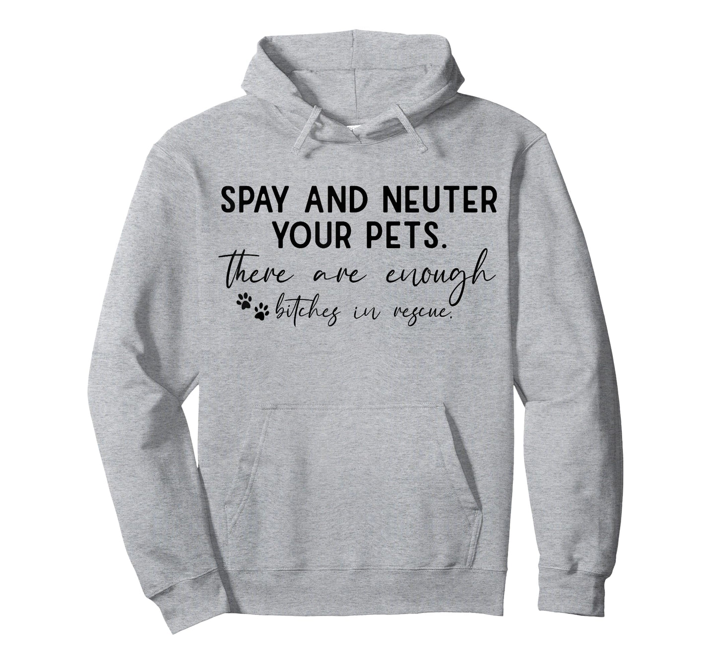 Spay And Neuter Your Pet There Are Enough Bitches In Rescue T-Shirt