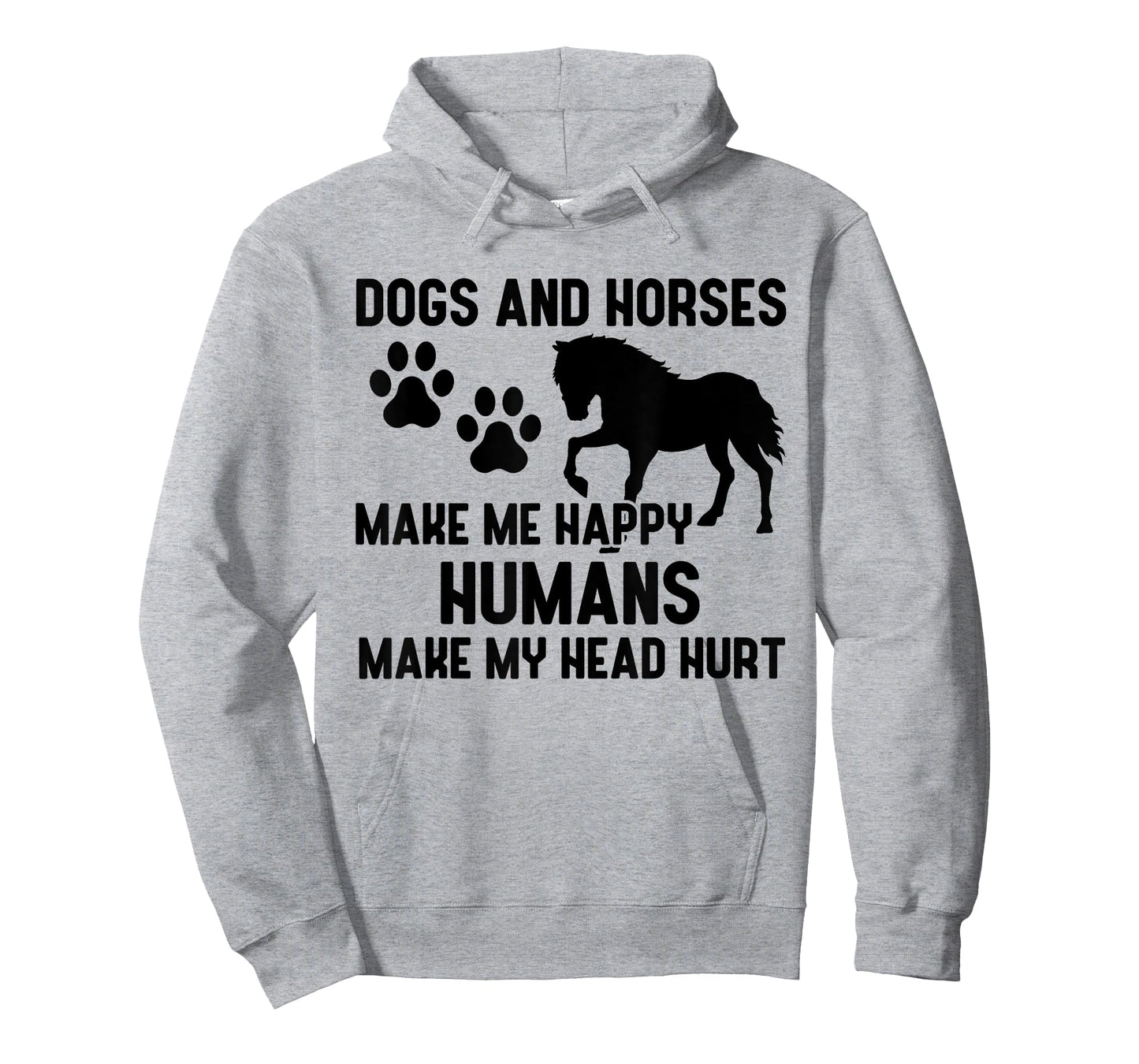Dogs And Horses Make Me Happy Humans Make My Head Hurt T-Shirt