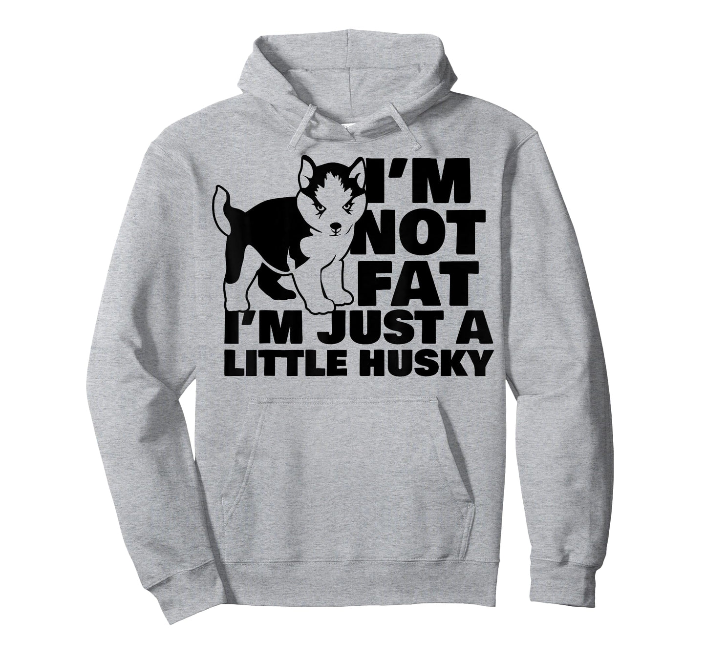 I'm Not Fat I'm Just A Little Husky Funny Puppy Dog T-Shirt for Men Women Kids