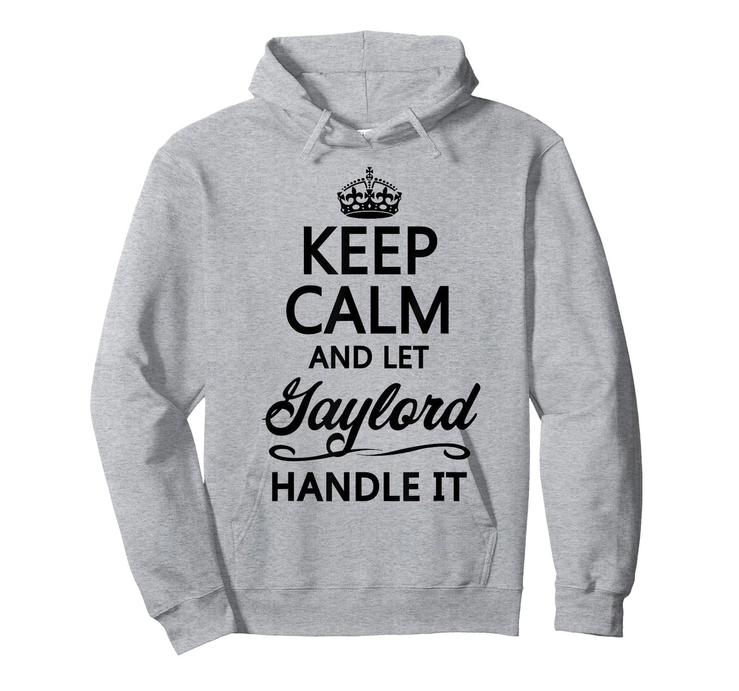 Keep Calm and Let Gaylord Handle It Funny Name Gift T-Shirt