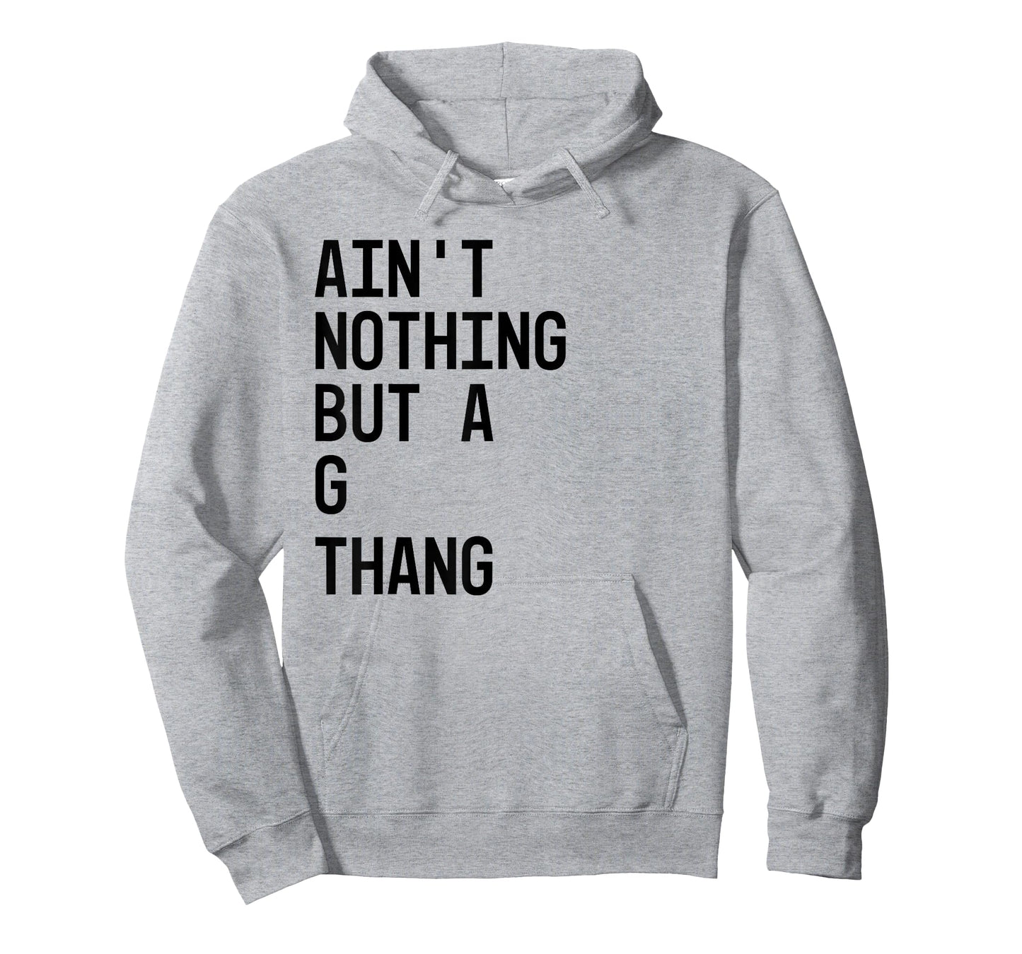 Ain't Nothing But a G Thang 90s T-Shirt T-Shirt