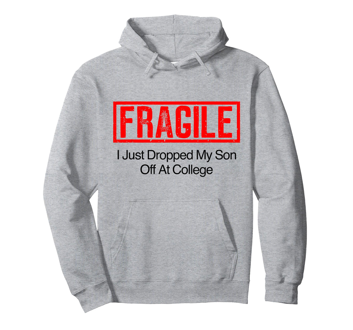 Fragile I Just Dropped My Son Off at College Family Tee T-Shirt
