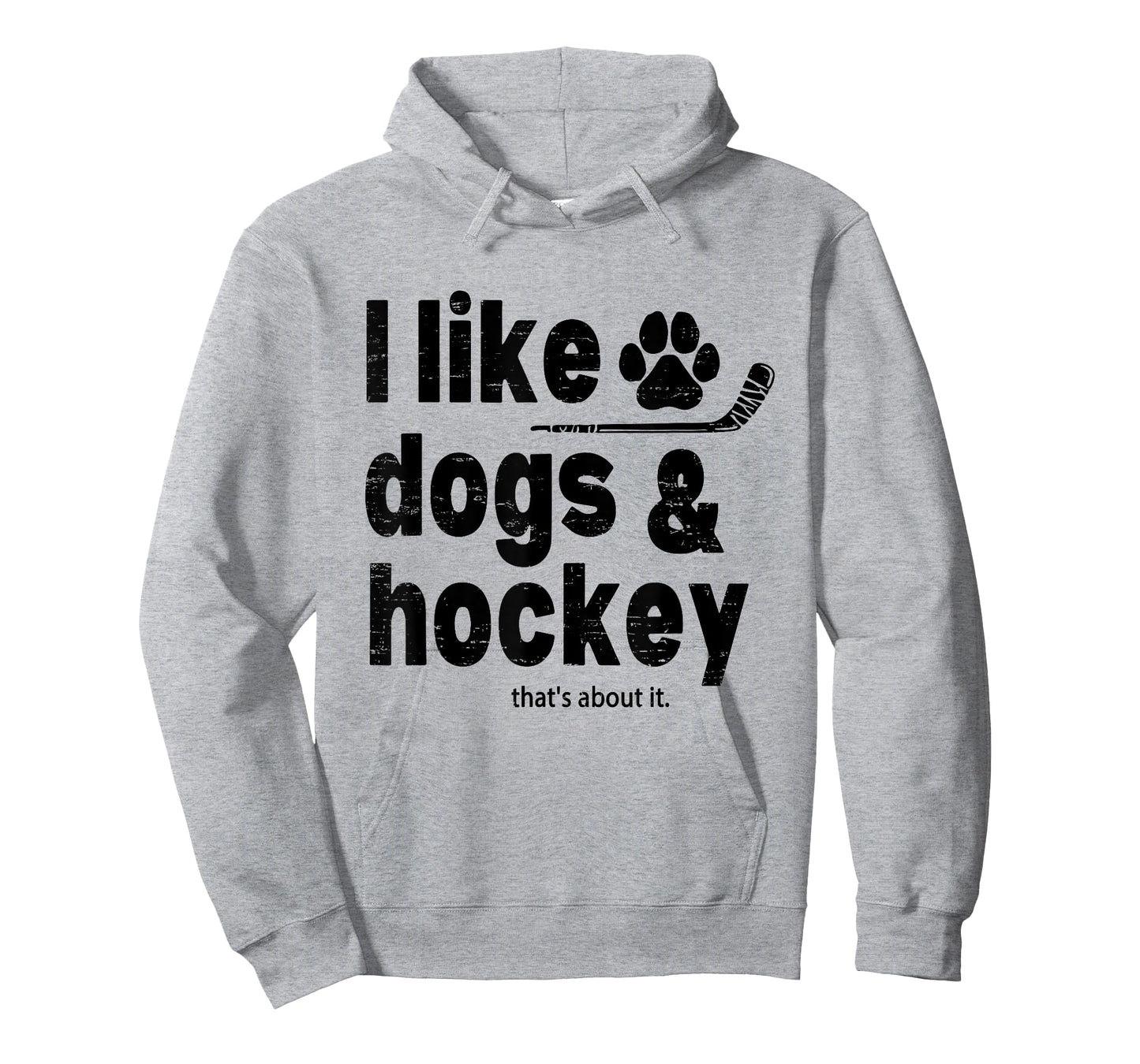 I Like Dogs And Hockey Thats About It Funny Hockey Dog Lover T-Shirt