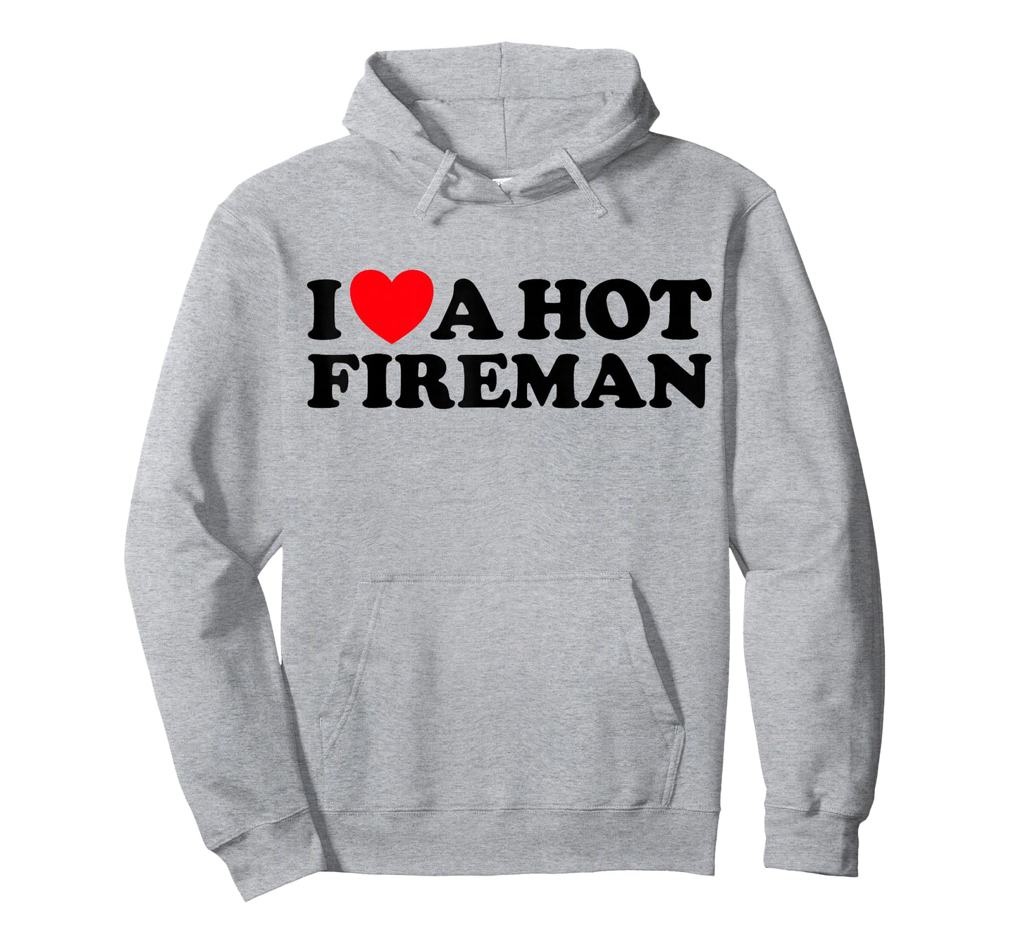 I Love A Hot Fireman Funny Firefighter Sexy Cute Man Fan T-Shirt