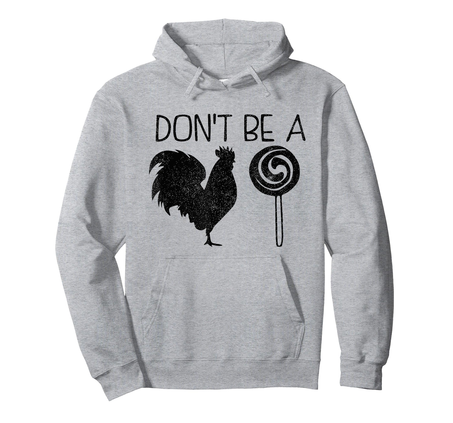 Don't Be A Cock Or A Sucker Cock Sucker Funny Gift T-Shirt
