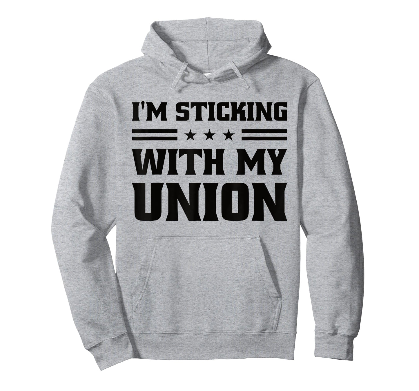 Sticking With My Union Strong For Pro Labor Union Workers T-Shirt
