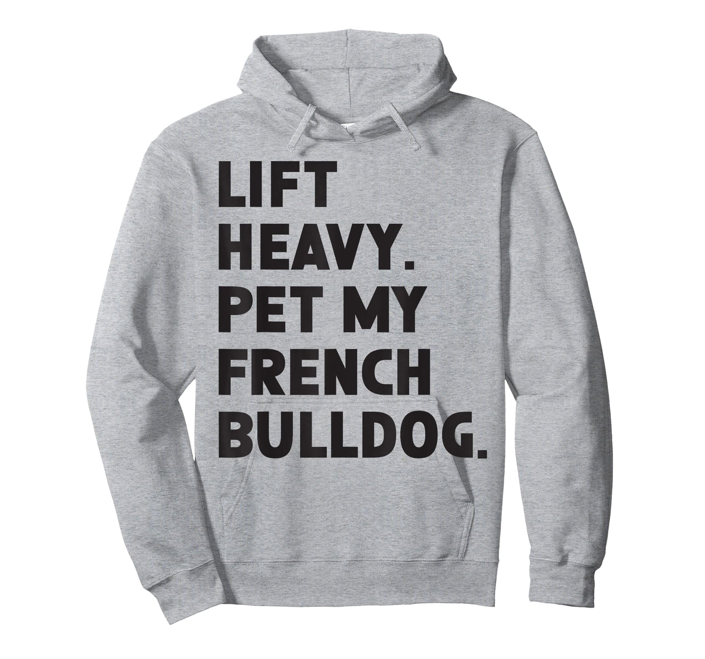 Fitness Workout - Lift Heavy Pet Dog French Bulldog T-Shirt for Men Women