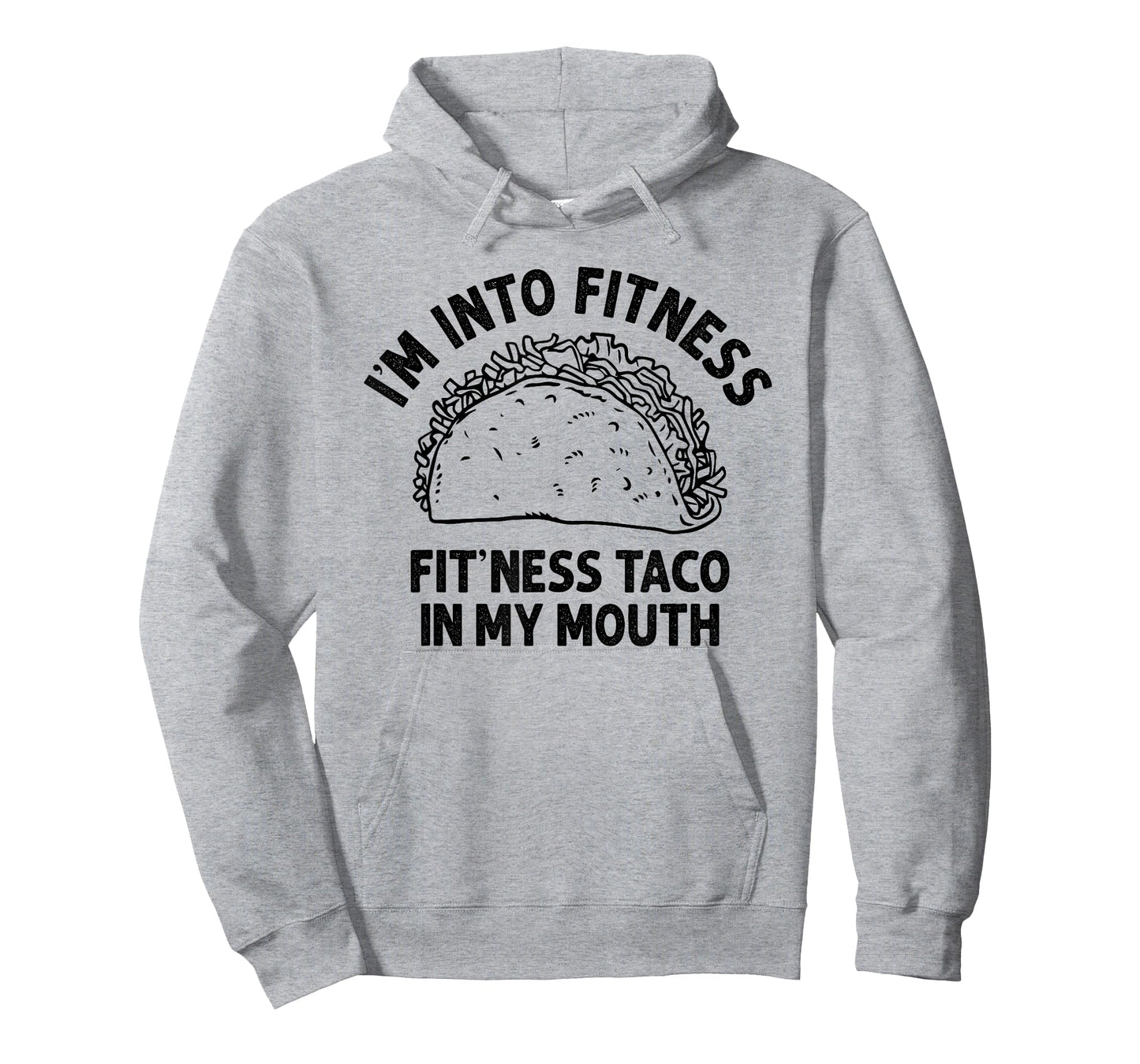 I'm into Fitness Taco in My Mouth Funny Taco men womens T-Shirt