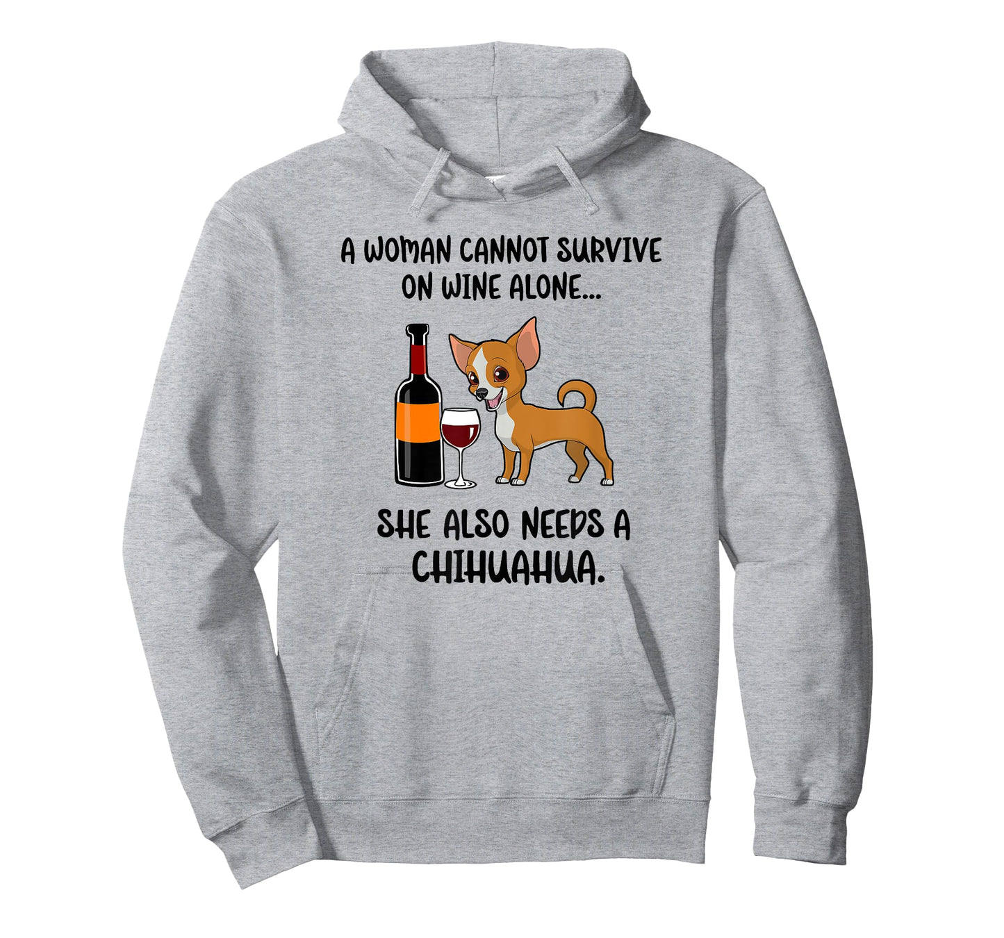 Woman Cant Survive On Wine Alone She Needs A Chihuahua Gift T-Shirt