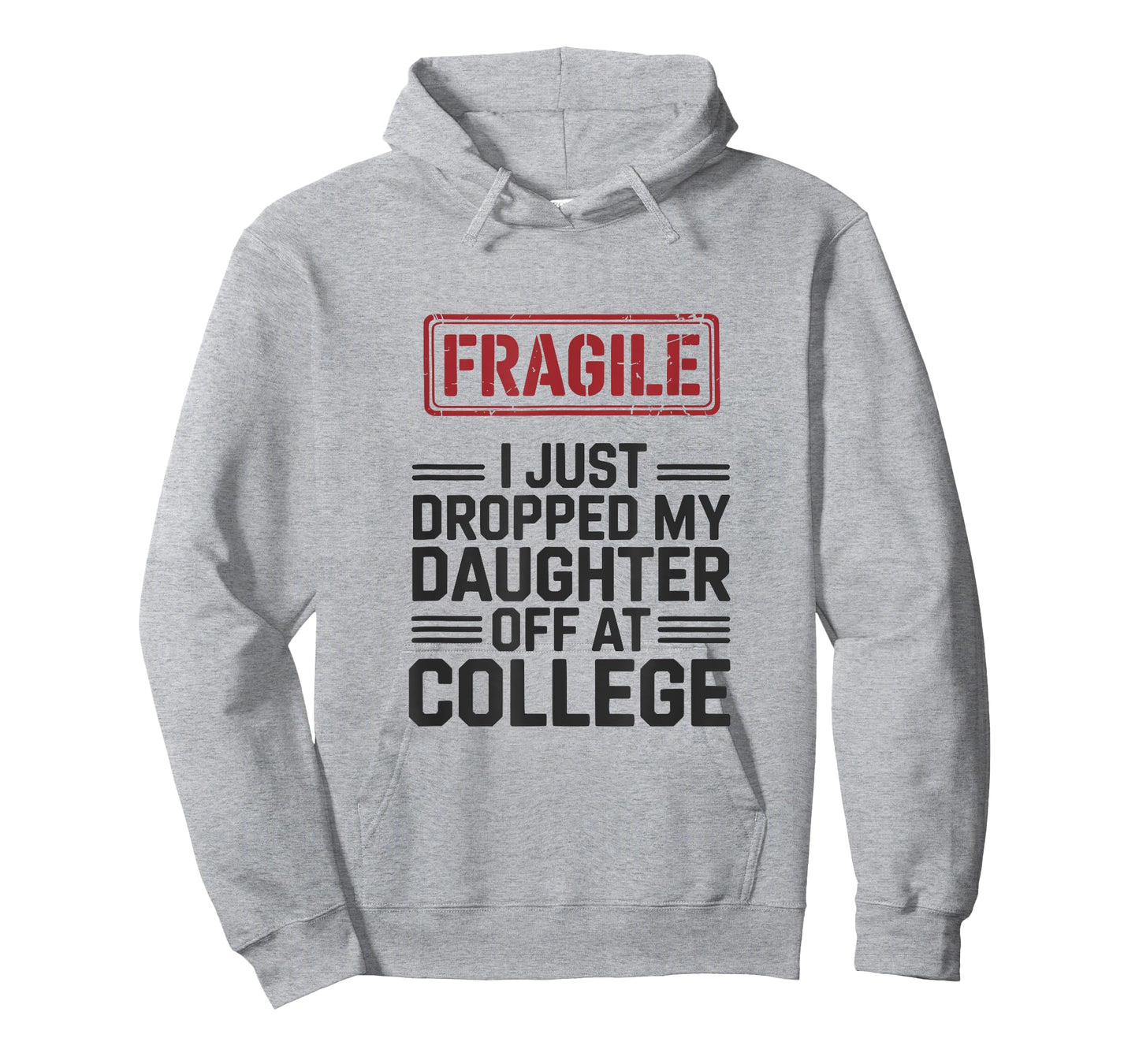 Fragile I Just Dropped My Daughter Off at College Funny T-Shirt