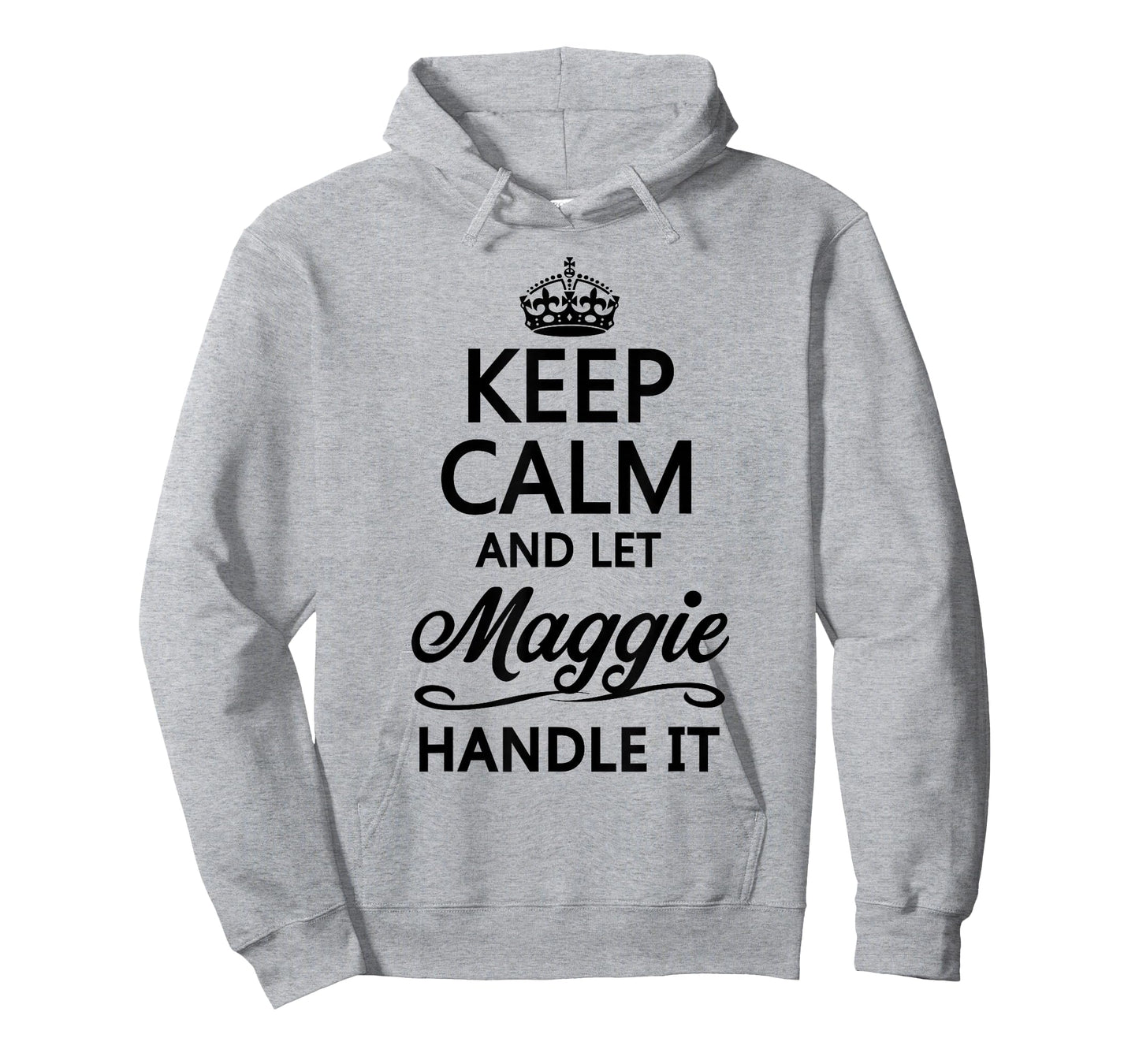 Keep Calm and Let Maggie Handle It Funny Name Gift T-Shirt