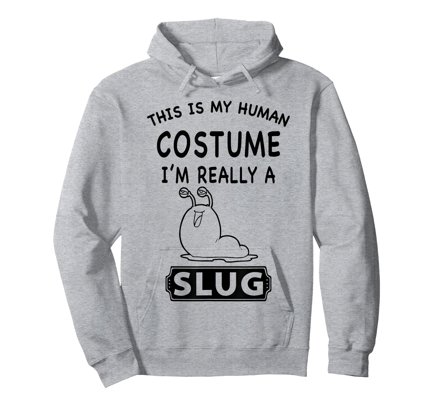 This Is My Human Costume I'm Really A Slug Funny Gift T-Shirt