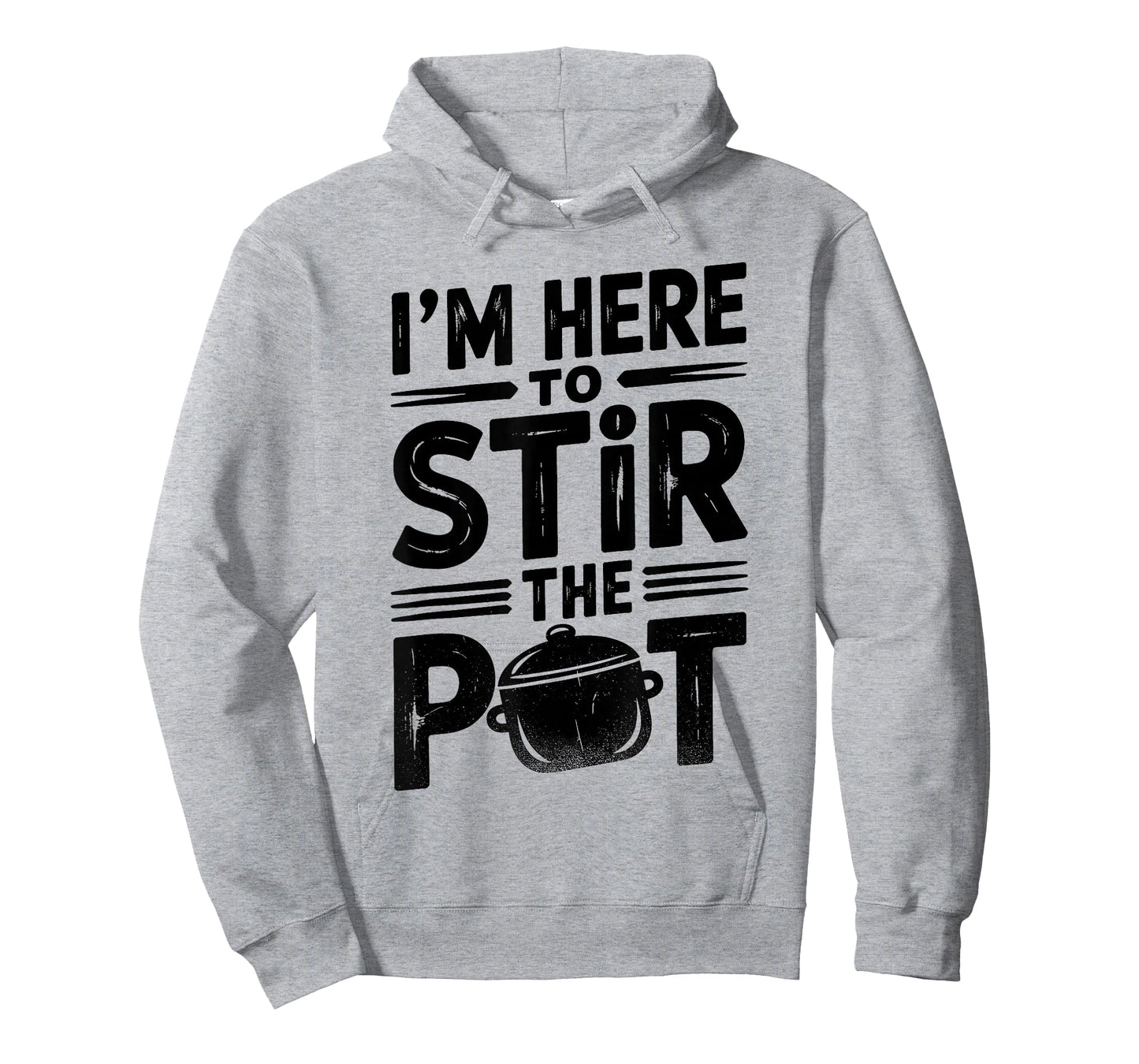 I'm Here to Stir The Pot Funny Cooking Lover Pun Men Women T-Shirt