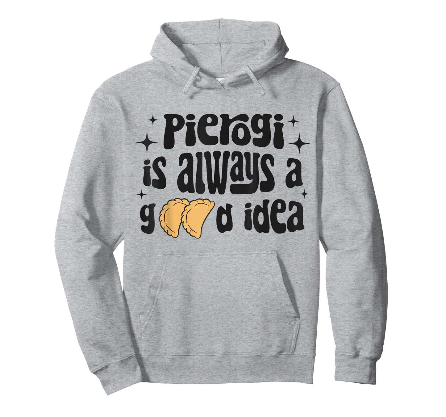 Pierogi Is Always A Good Idea Funny Polish Food Pierogi T-Shirt