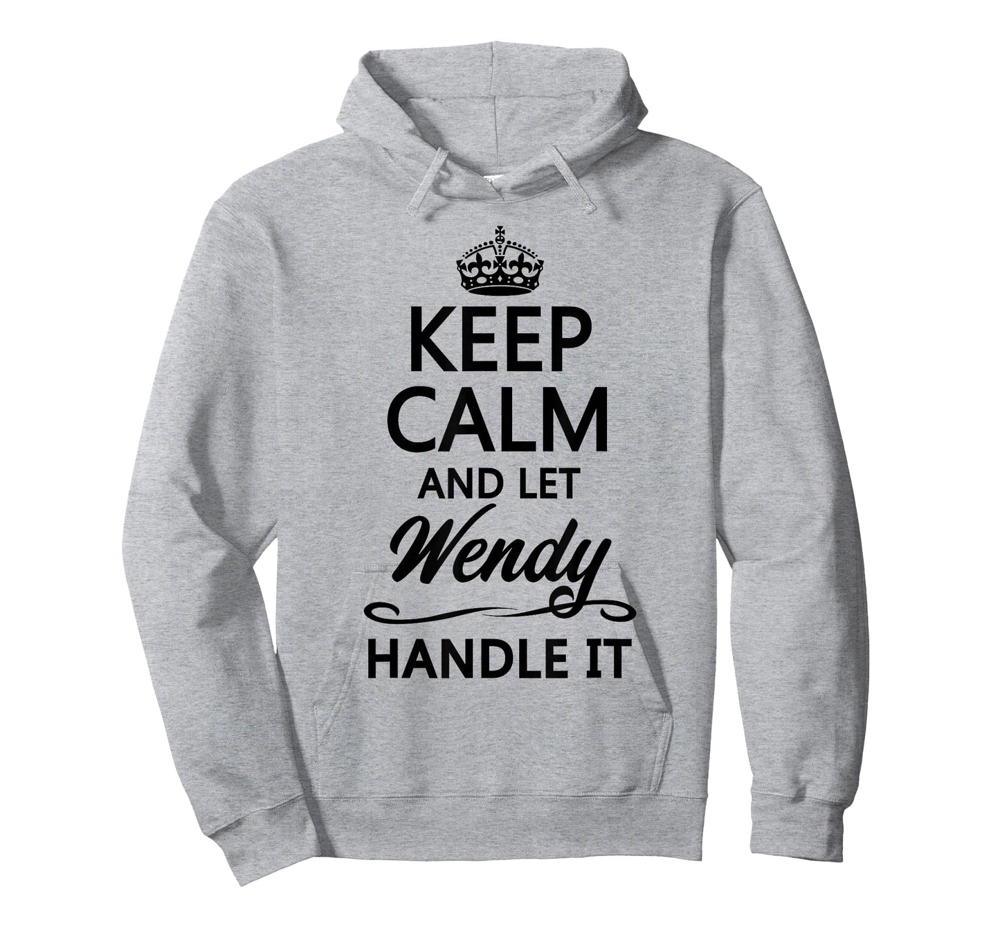 Keep Calm and Let WENDY Handle It Funny Name Gift T-Shirt