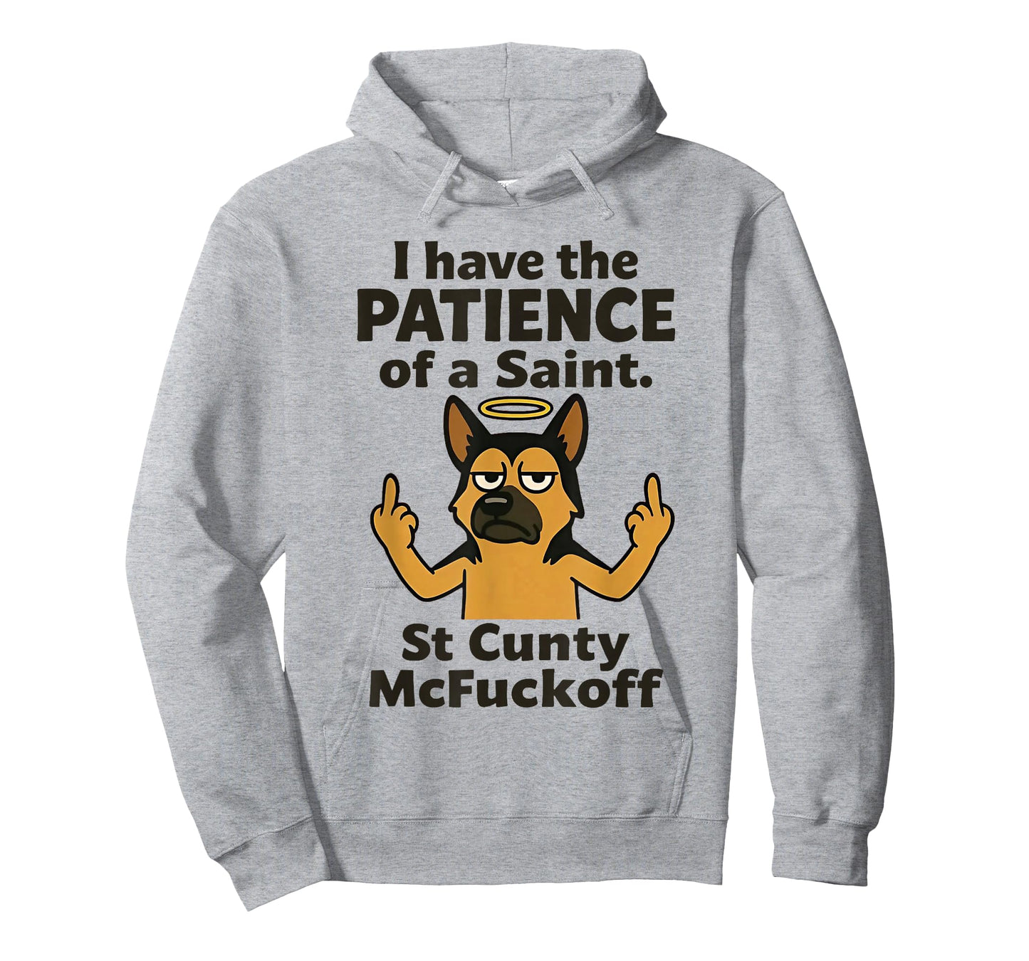 Dog I Have The Patience of A Saint St Cunty Mcfuckoff T-Shirt