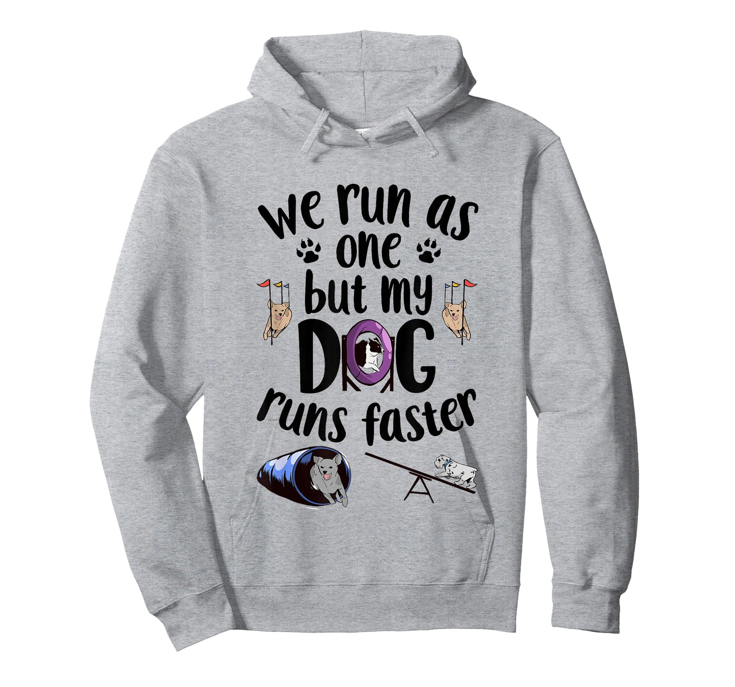 We Run As One But My Dog Runs Faster | Dog Agility T-Shirt