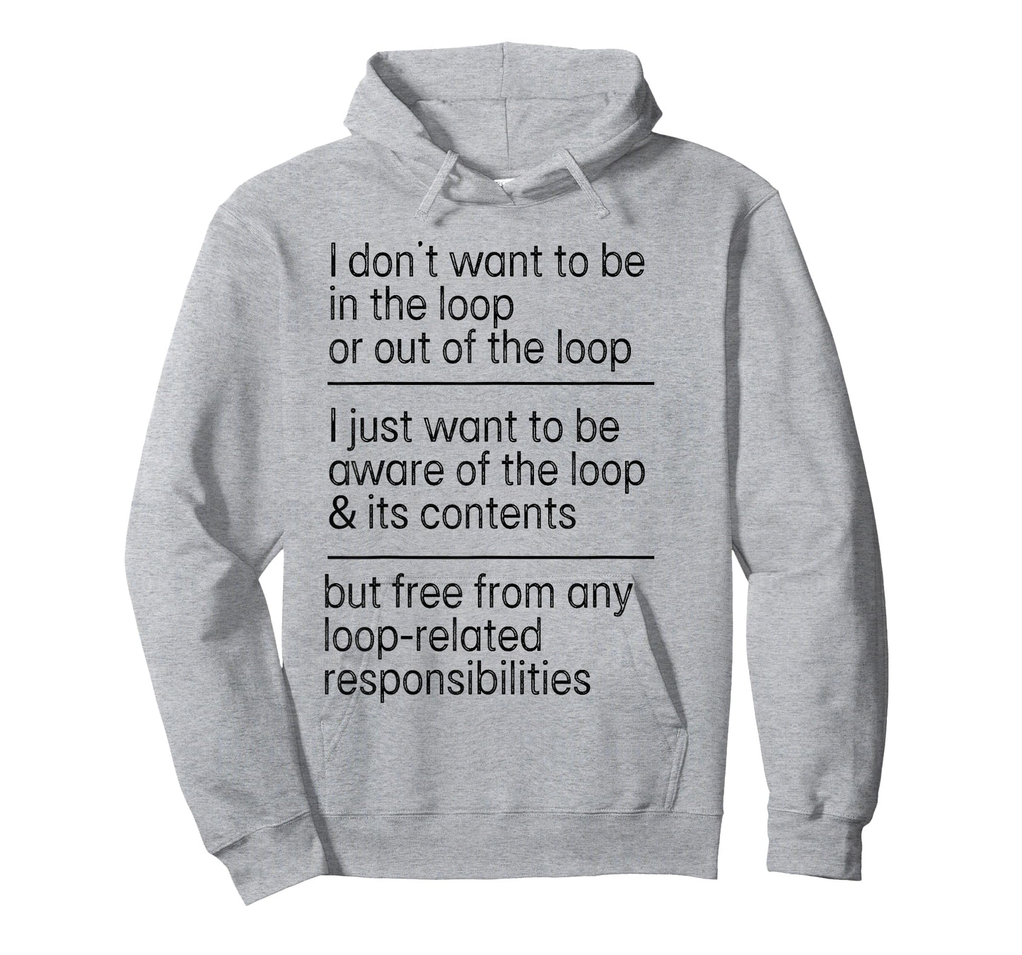 I Don't Want to Be in The Loop Or Out of The Loop Aware Tee T-Shirt