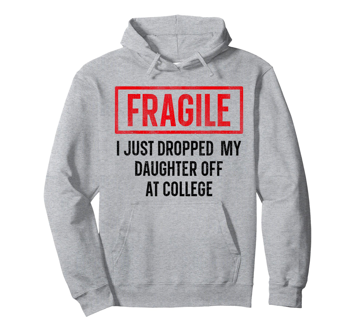 Funny Fragile I Just Dropped My Daughter Off at College T-Shirt