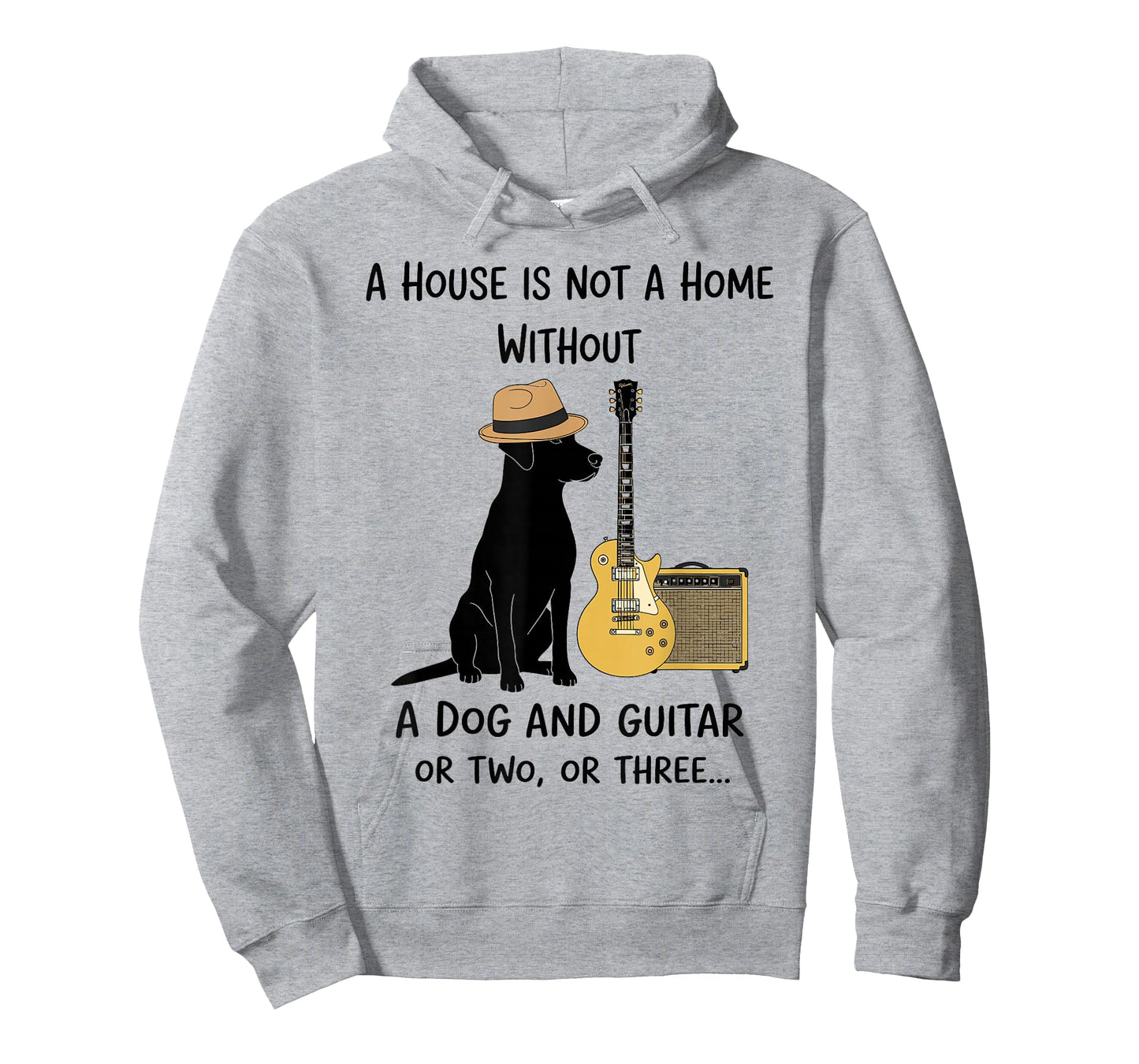 A House is not a Home Without a Dog and Guitar or Two Funny T-Shirt