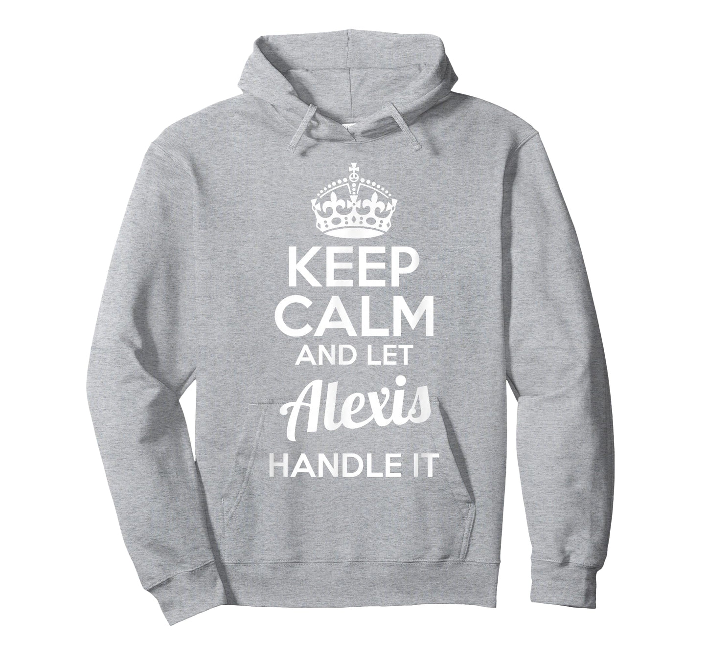 Alexis T-Shirt Keep Calm and Let Alexis Handle It T-Shirt
