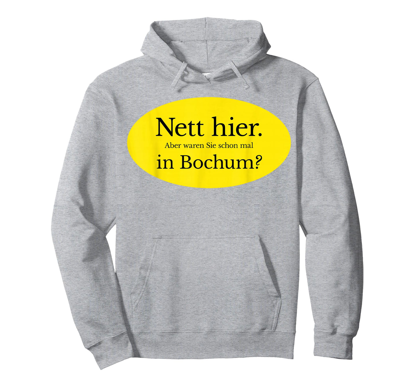 Nice here. But Have You Ever Been to Bochum? T-Shirt