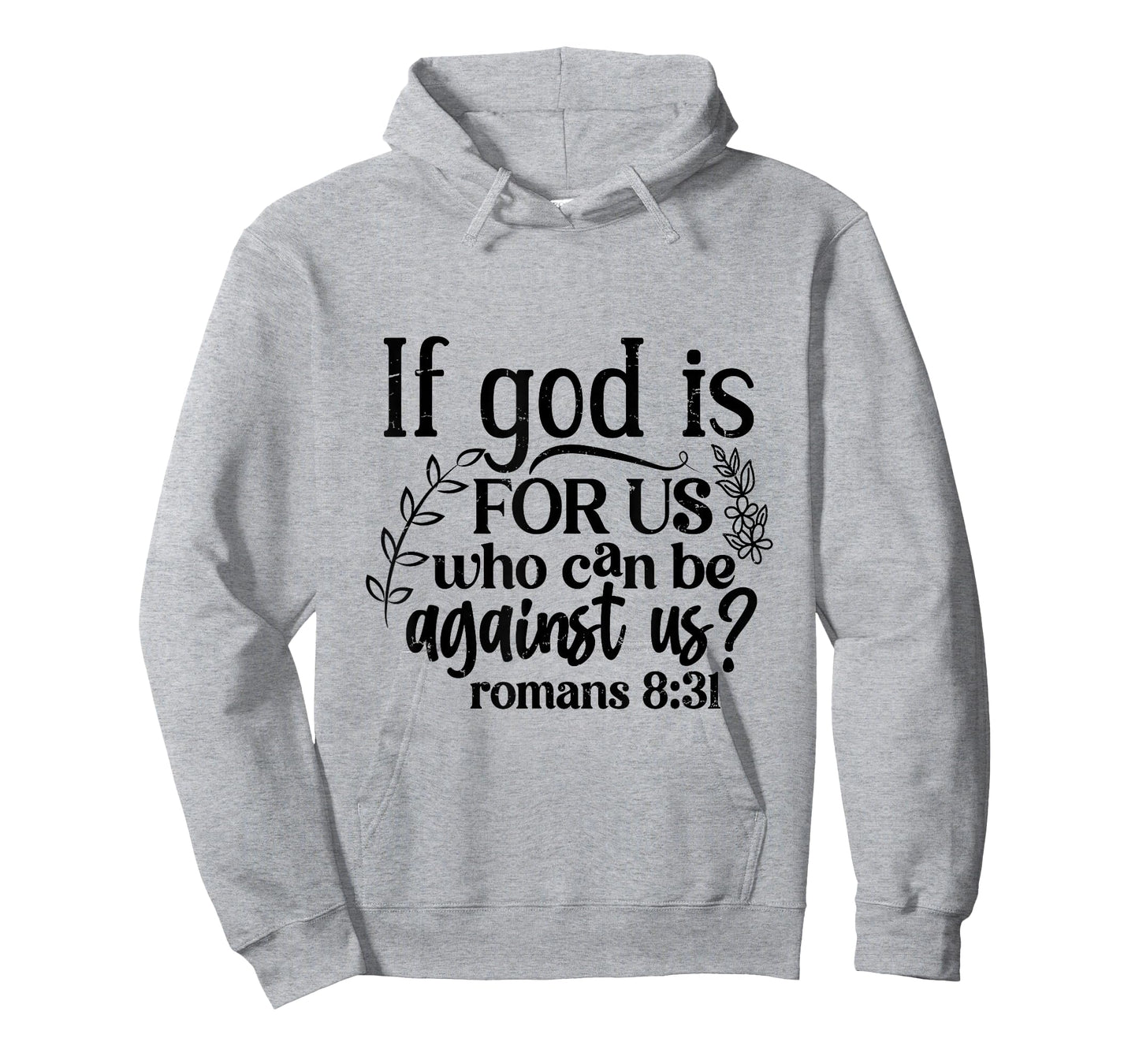 If God Is For Us, Who Can Be Against Us - Romans 8:31 T-Shirt