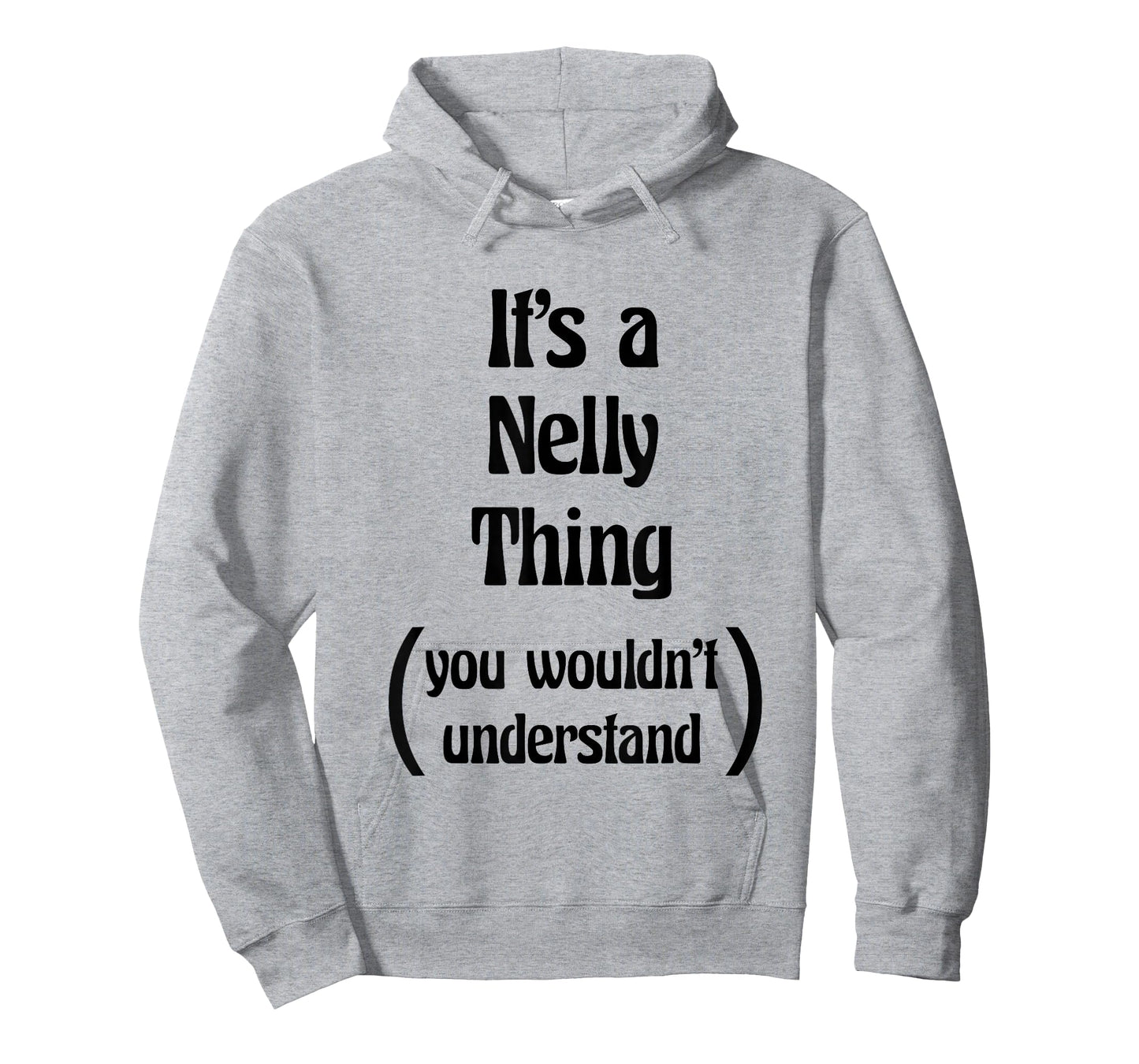 It's a Nelly Thing You Wouldn't Understand Tshirt | Gift T-Shirt
