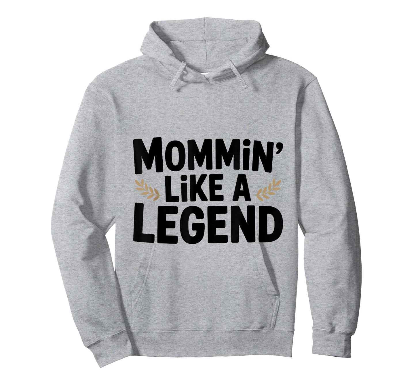 Mommin' Like a Legend Funny Mom Life Humor T-Shirt