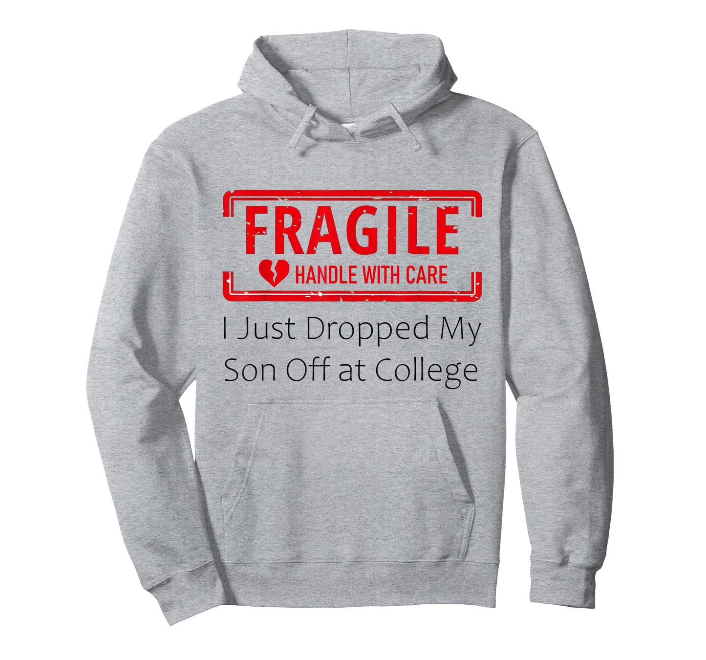 Fragile I Just Dropped My Son Off at College for Parents T-Shirt
