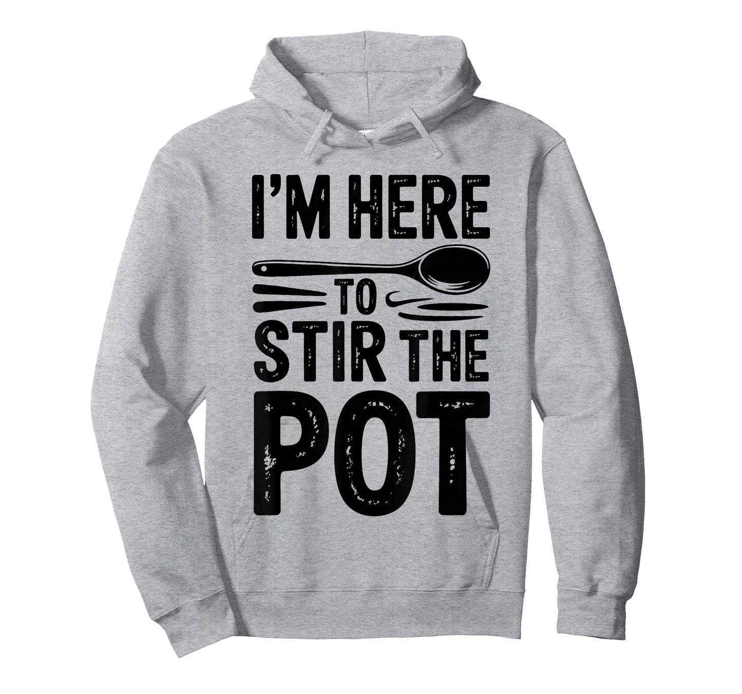 I'm Here to Stir The Pot Funny Cooking Lover Pun Men Women T-Shirt