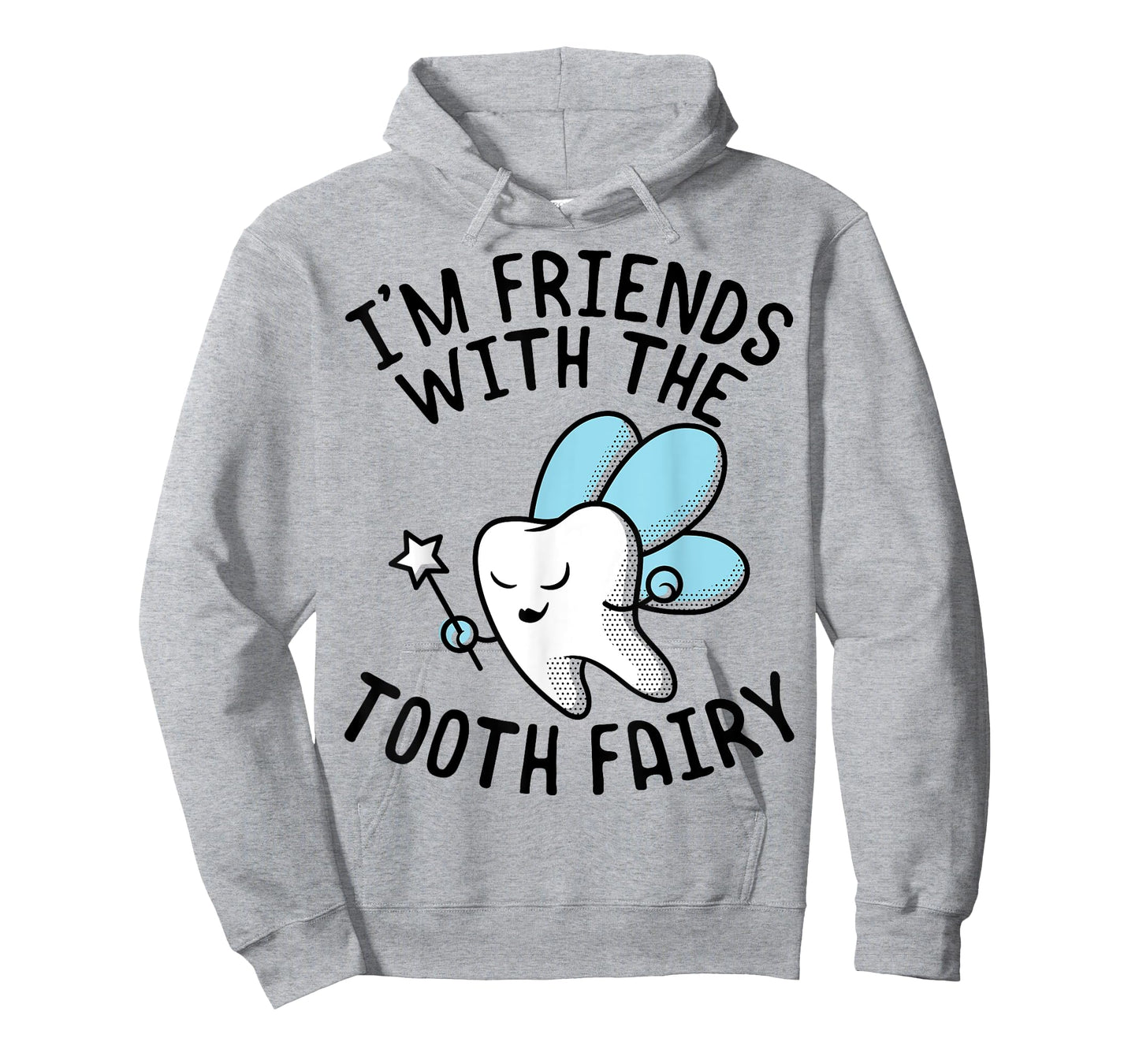 Funny Saying I'm Friends With Tooth Fairy Dentists Women Men T-Shirt