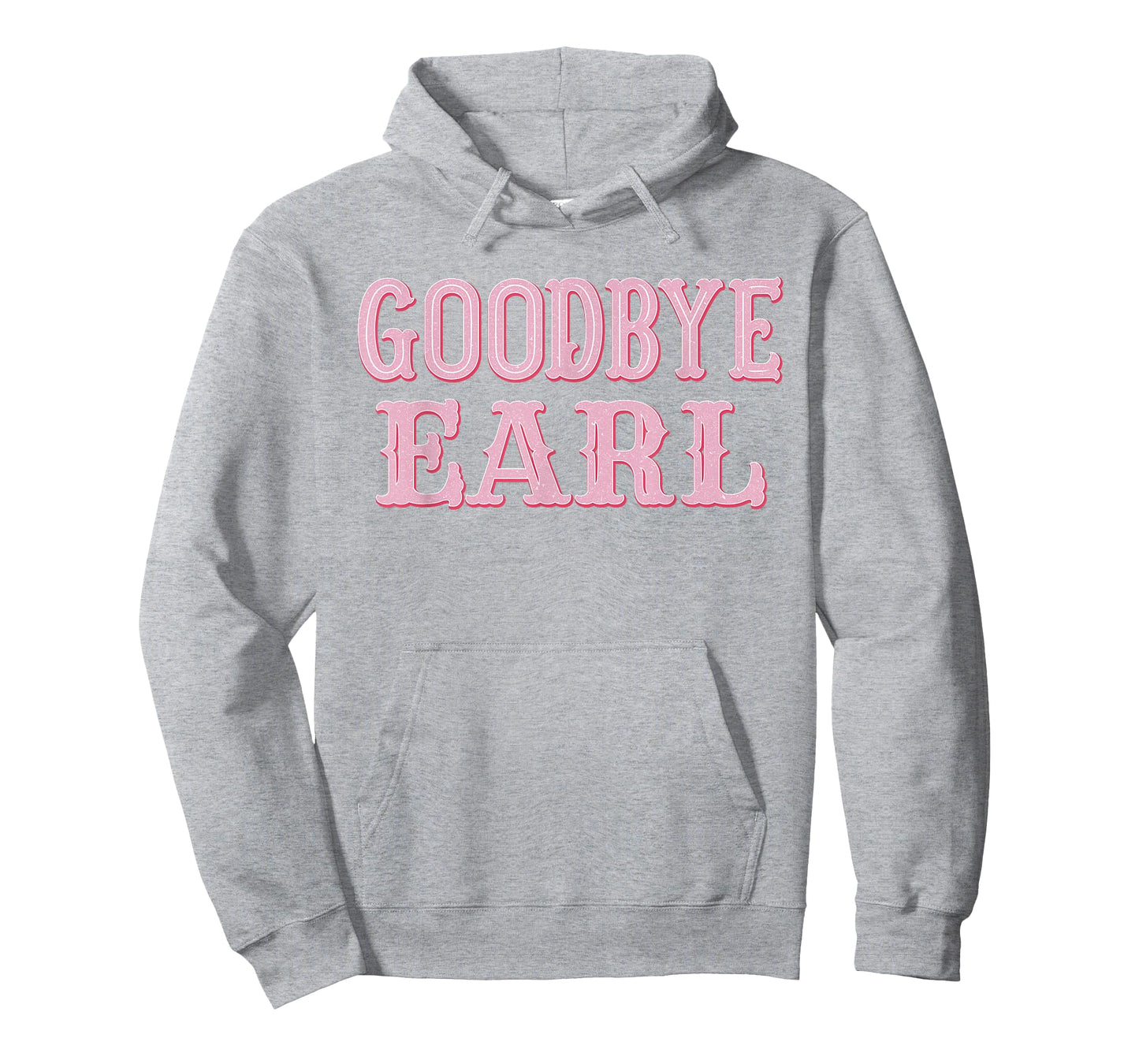 Goodbye Earl Funny Sayings Cowgirls Country Western Concert T-Shirt