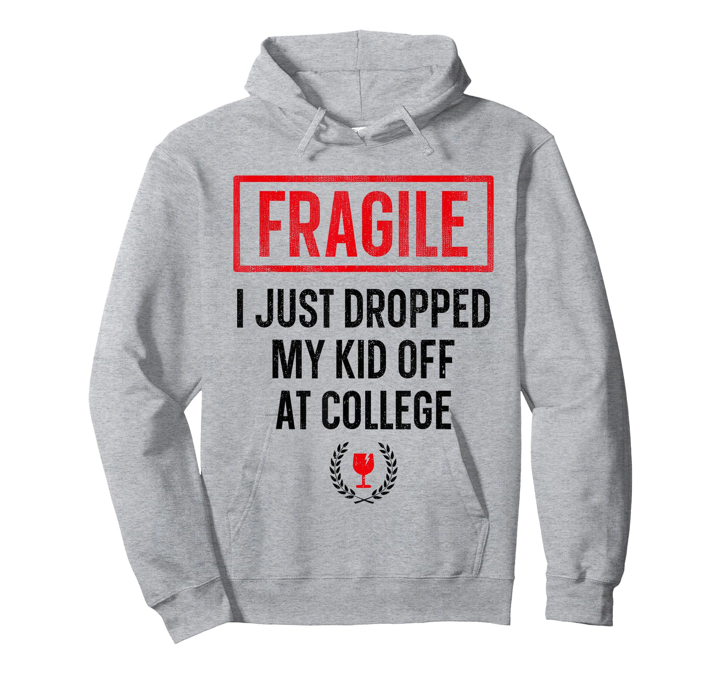 Funny Parent Fragile I Just Dropped My Kid Off at College T-Shirt
