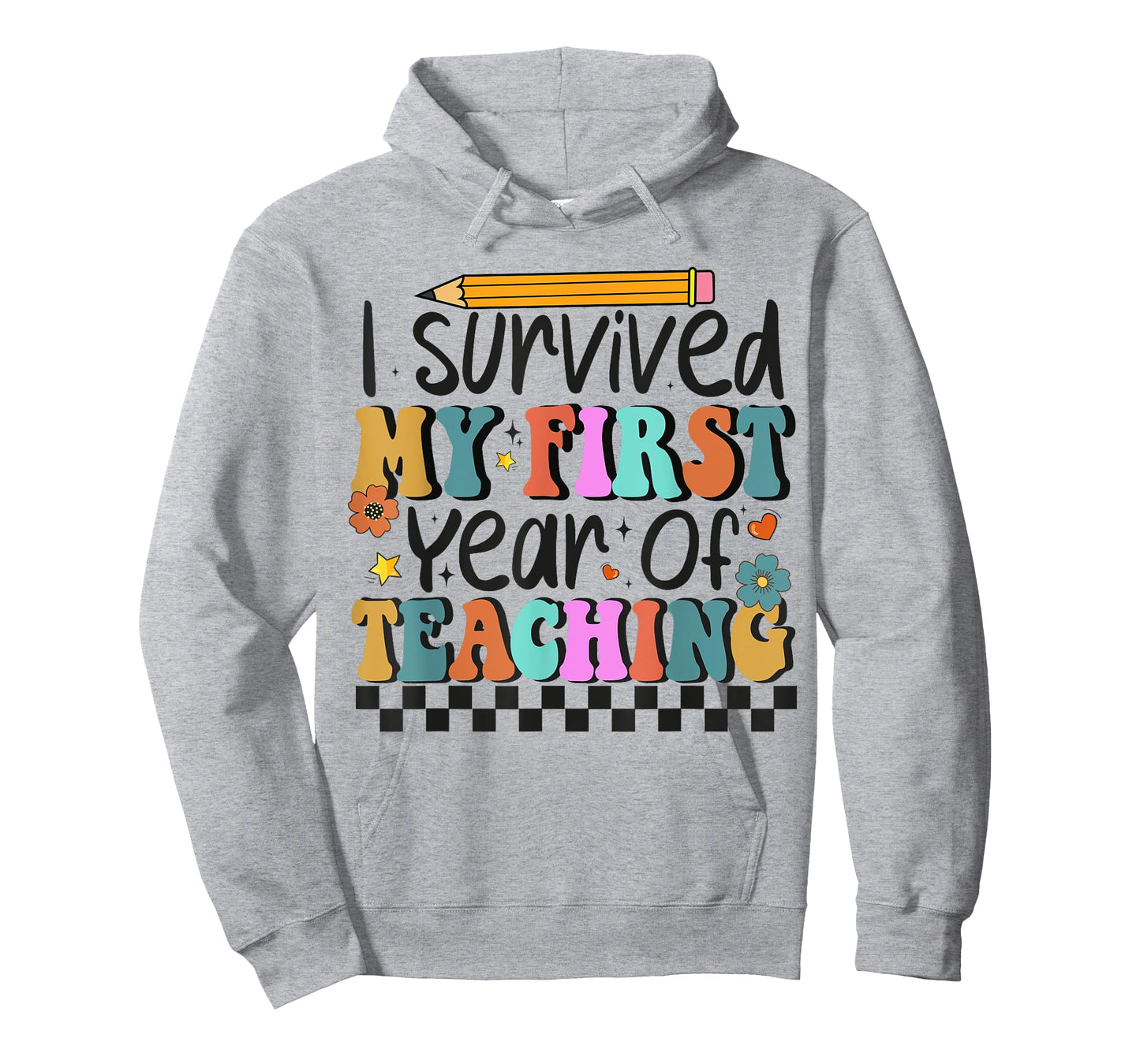 I Survived My First Year Of Teaching Funny New Teacher T-Shirt for Men Women