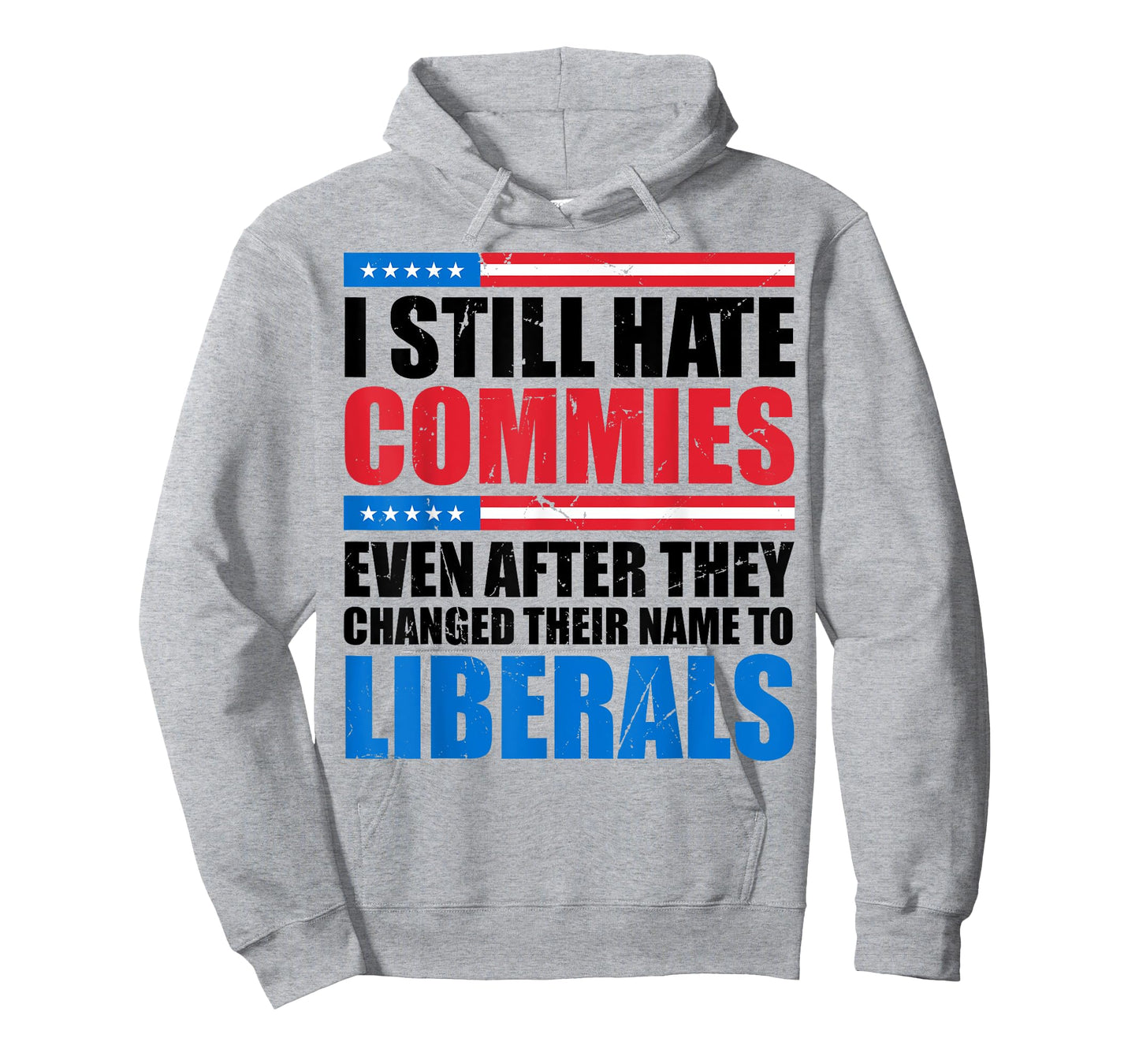 I Still Hate Commies Even After They Changed Their Name T-Shirt