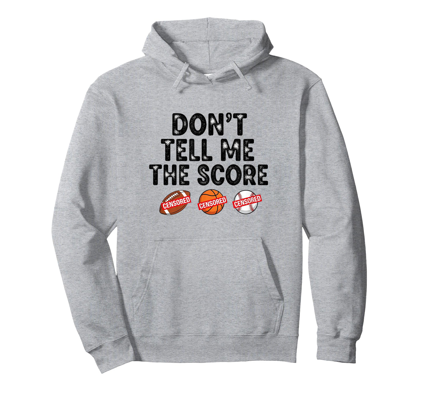 Dont Tell Me The Score, This Fun graphic for Every Fan T-Shirt