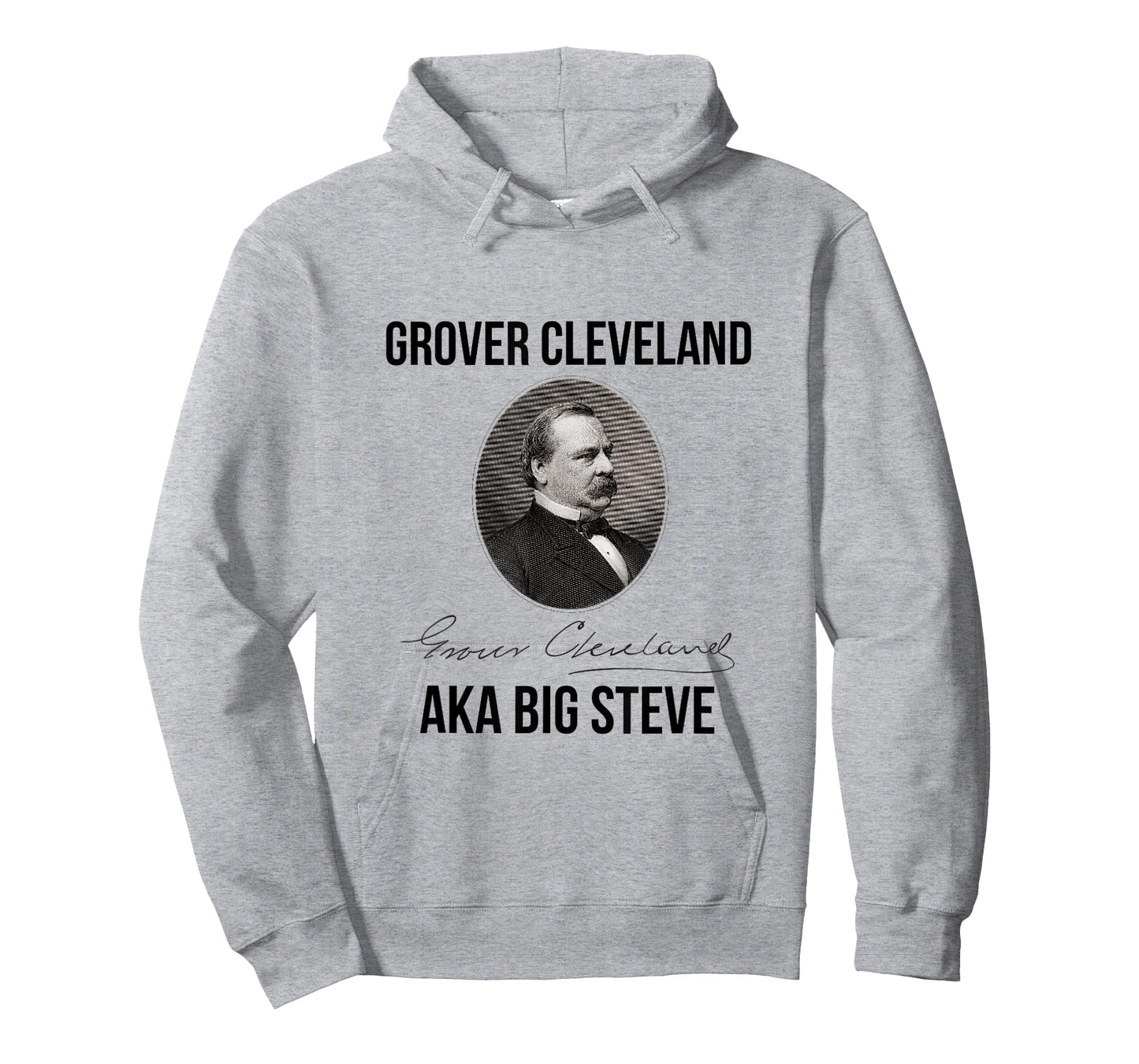 Grover Cleveland AKA Big Steve President Tshirt T-Shirt