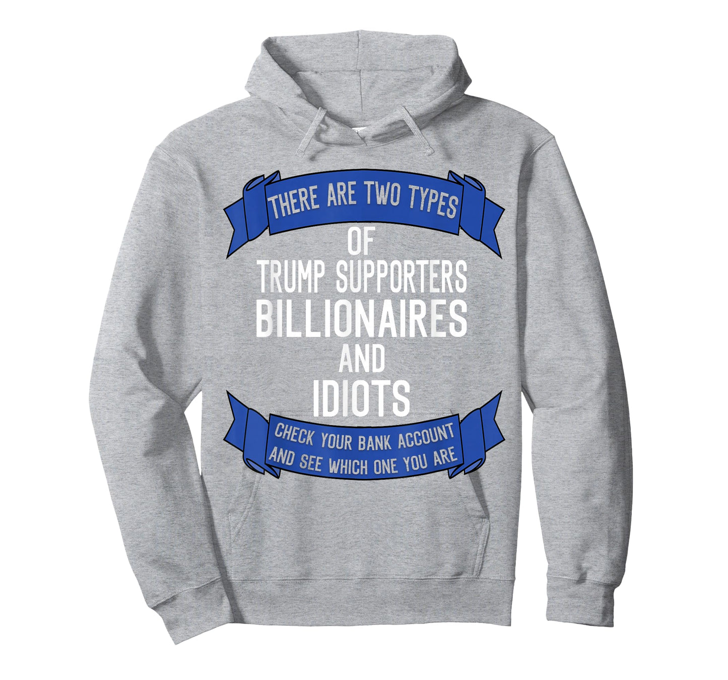 Funny Trump Supporters Idiots And Billionaires T-Shirt