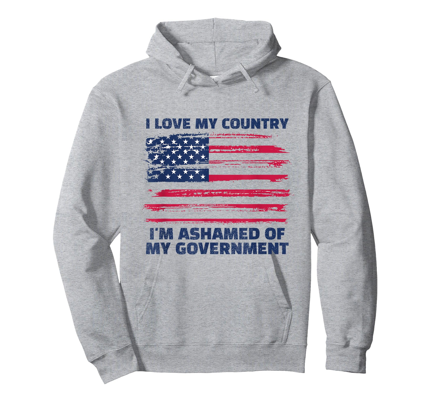 I LOVE MY COUNTRY, I'M ASHAMED OF MY GOVERNMENT T-Shirt