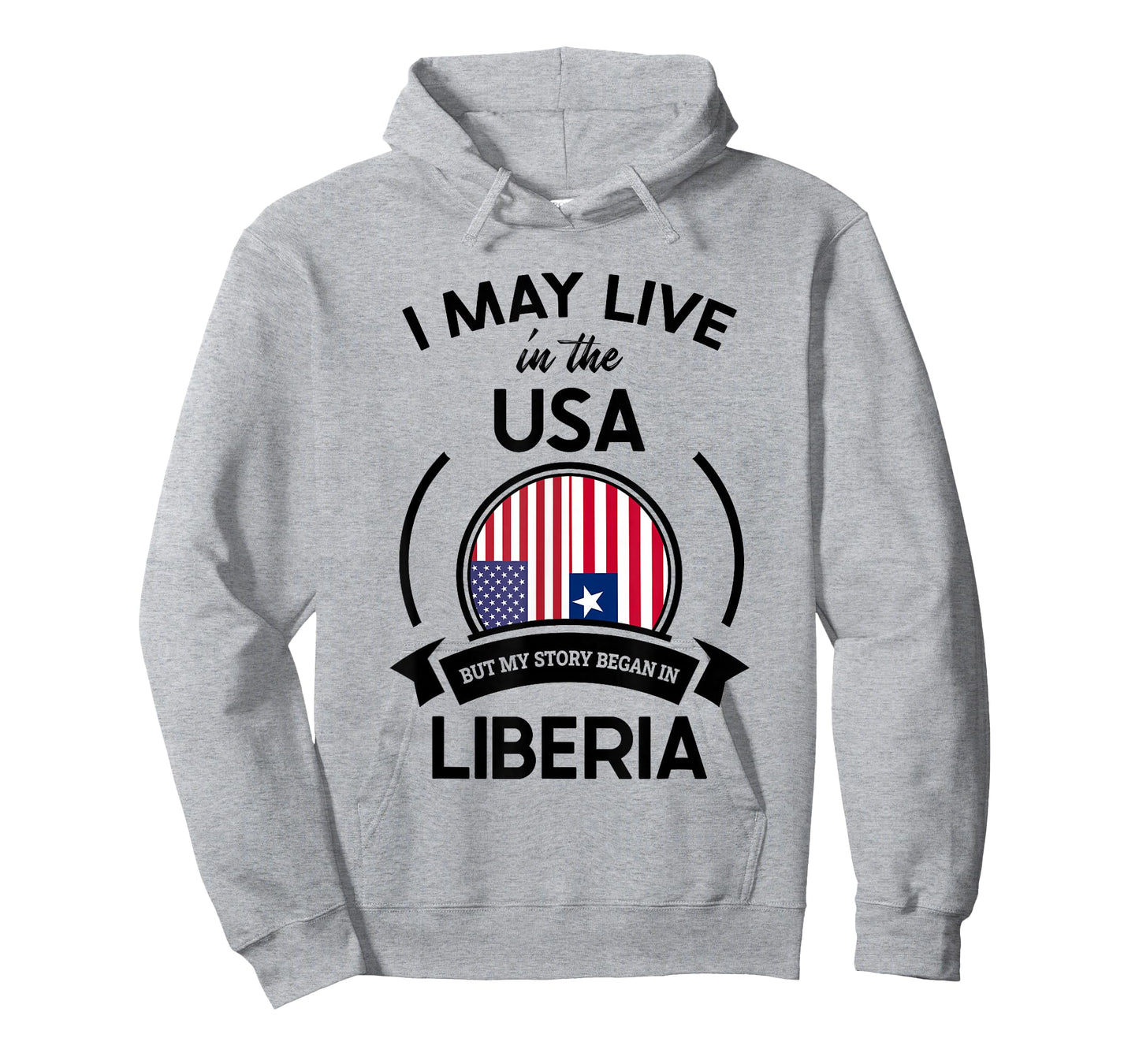 May Live In The USA But My Story Began In Liberia Flag Gift T-Shirt