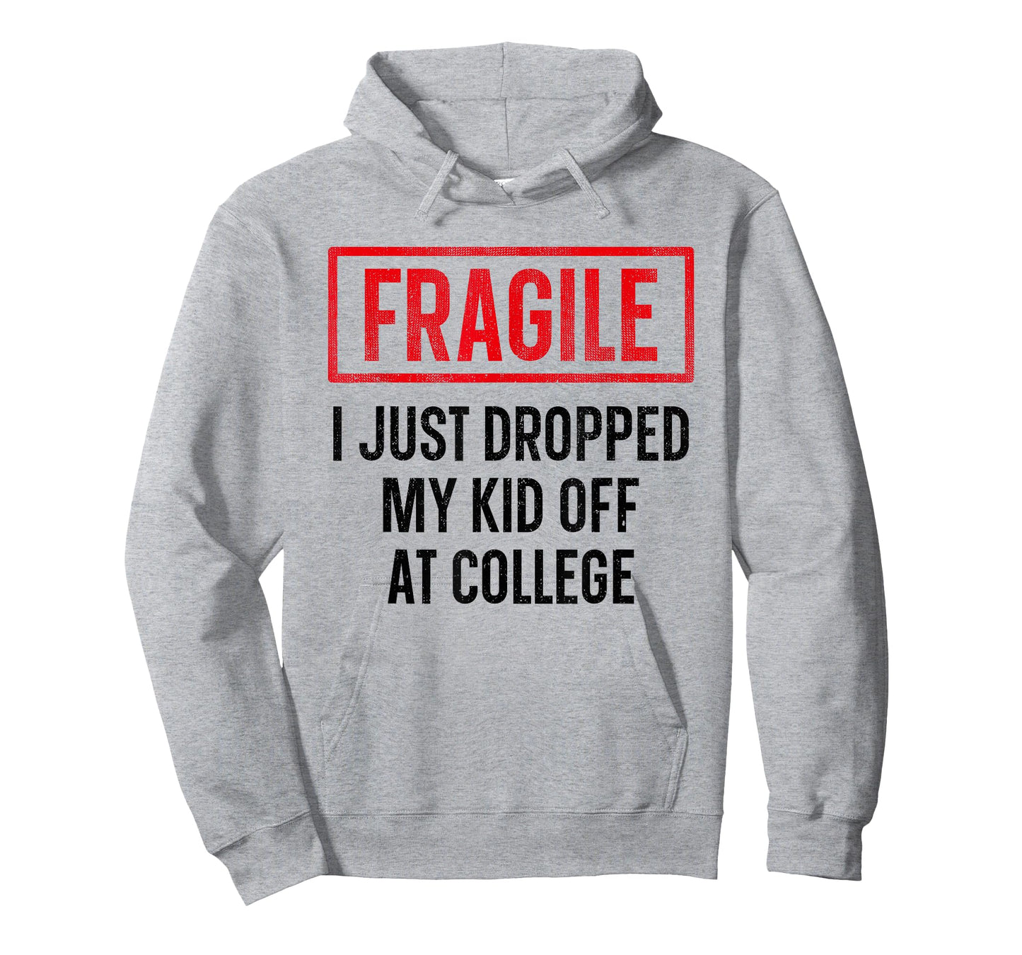 Funny Parent Fragile I Just Dropped My Kid Off at College T-Shirt