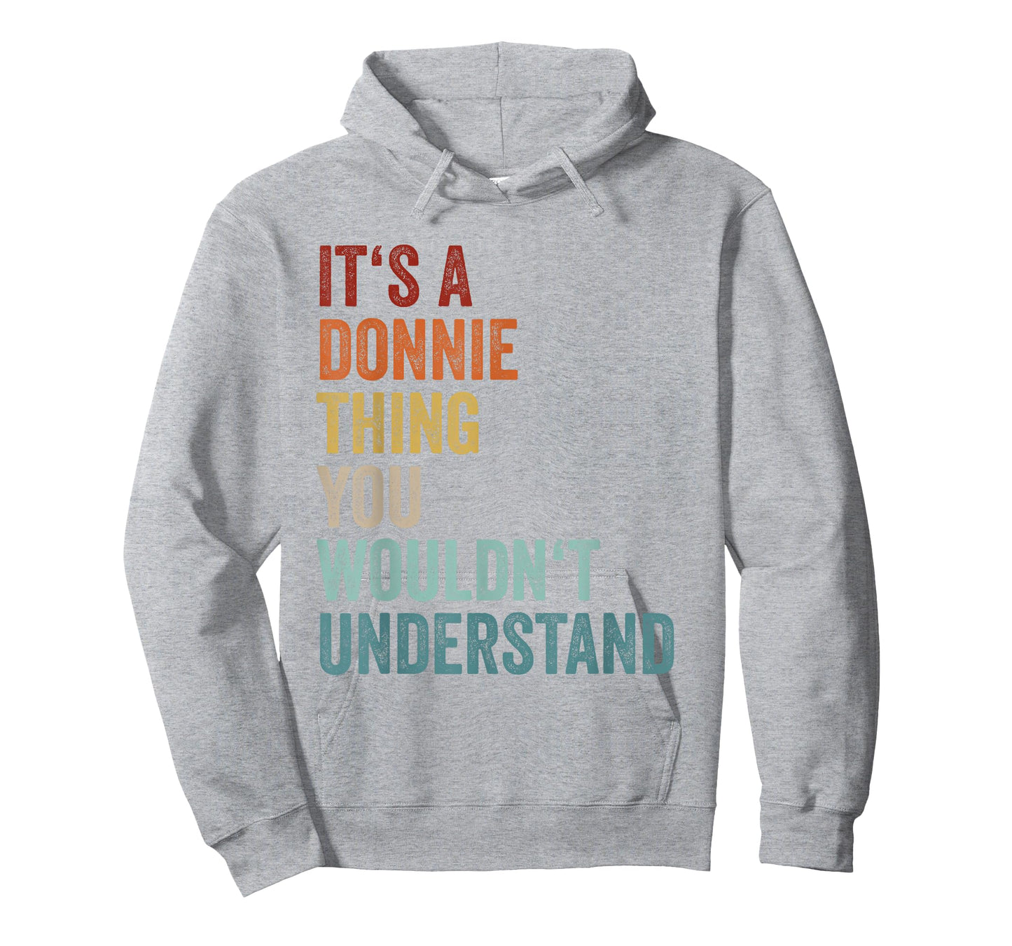 Its A Donnie Thing You Wouldnt Understand Tshirt Name Donnie T-Shirt