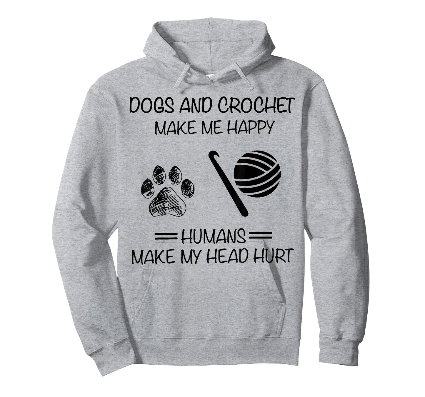 Dogs and Crochet Make Me Happy Humans Make My Head Hurt T-Shirt