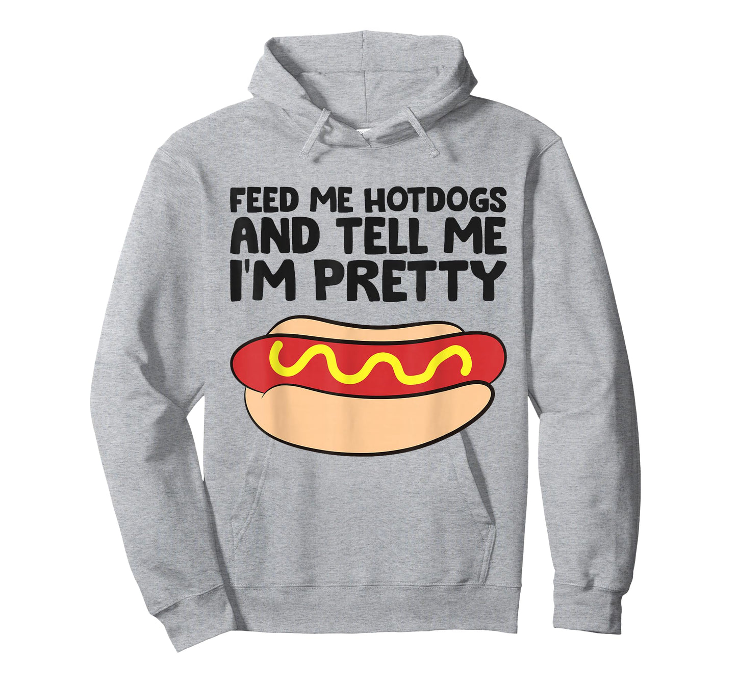 Feed Me Hotdogs and Tell Me I'm Pretty Hot Dog T-Shirt