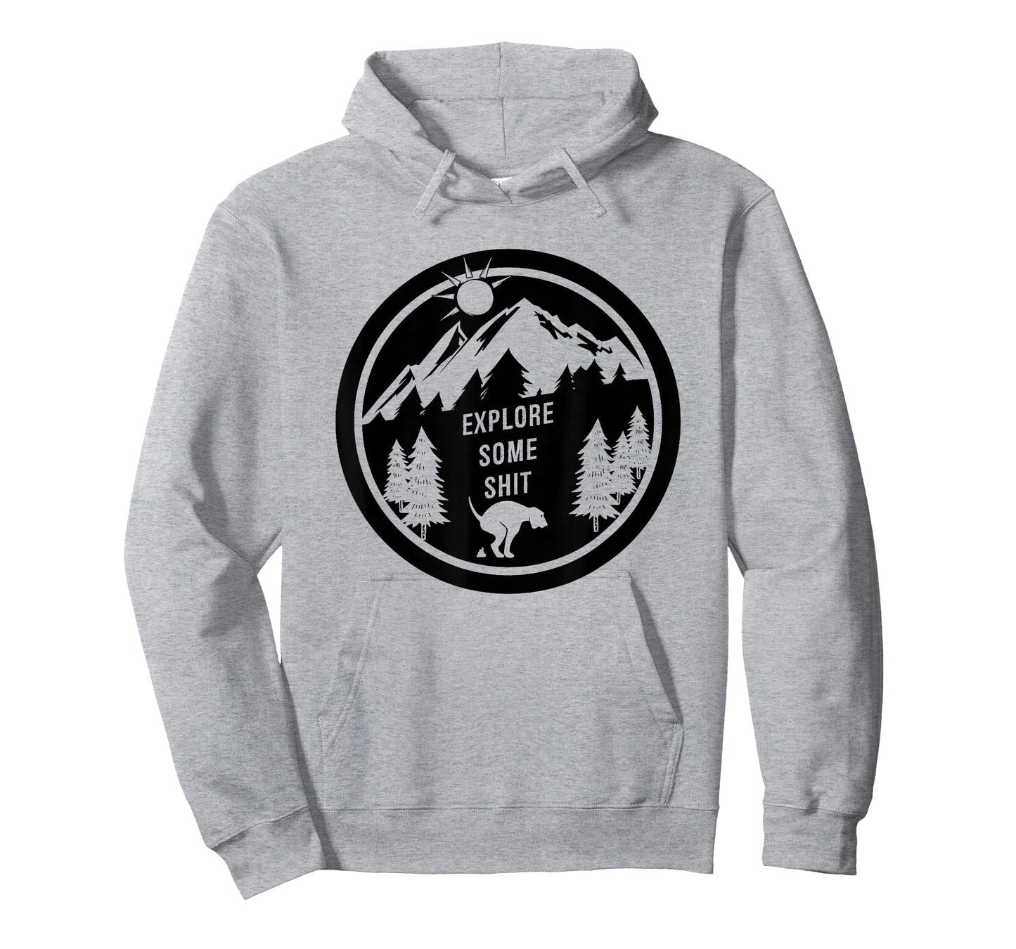 FUNNY DOG SHIRT. EXPLORE SOME SHIT. HIKING WITH YOUR DOG. T-Shirt for Men Women