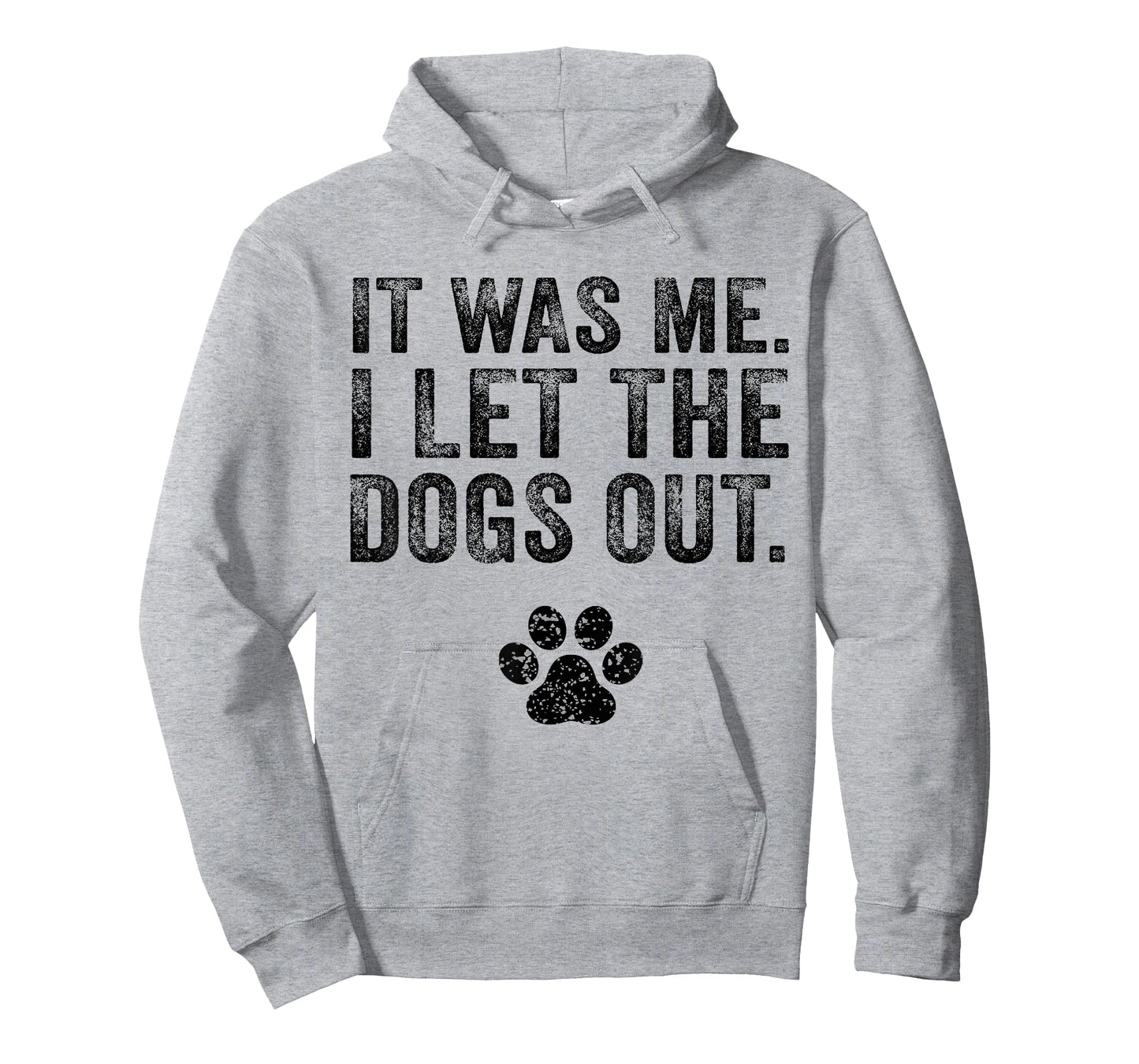 Funny It Was Me I Let The Dogs Out Dog Lover Distressed T-Shirt