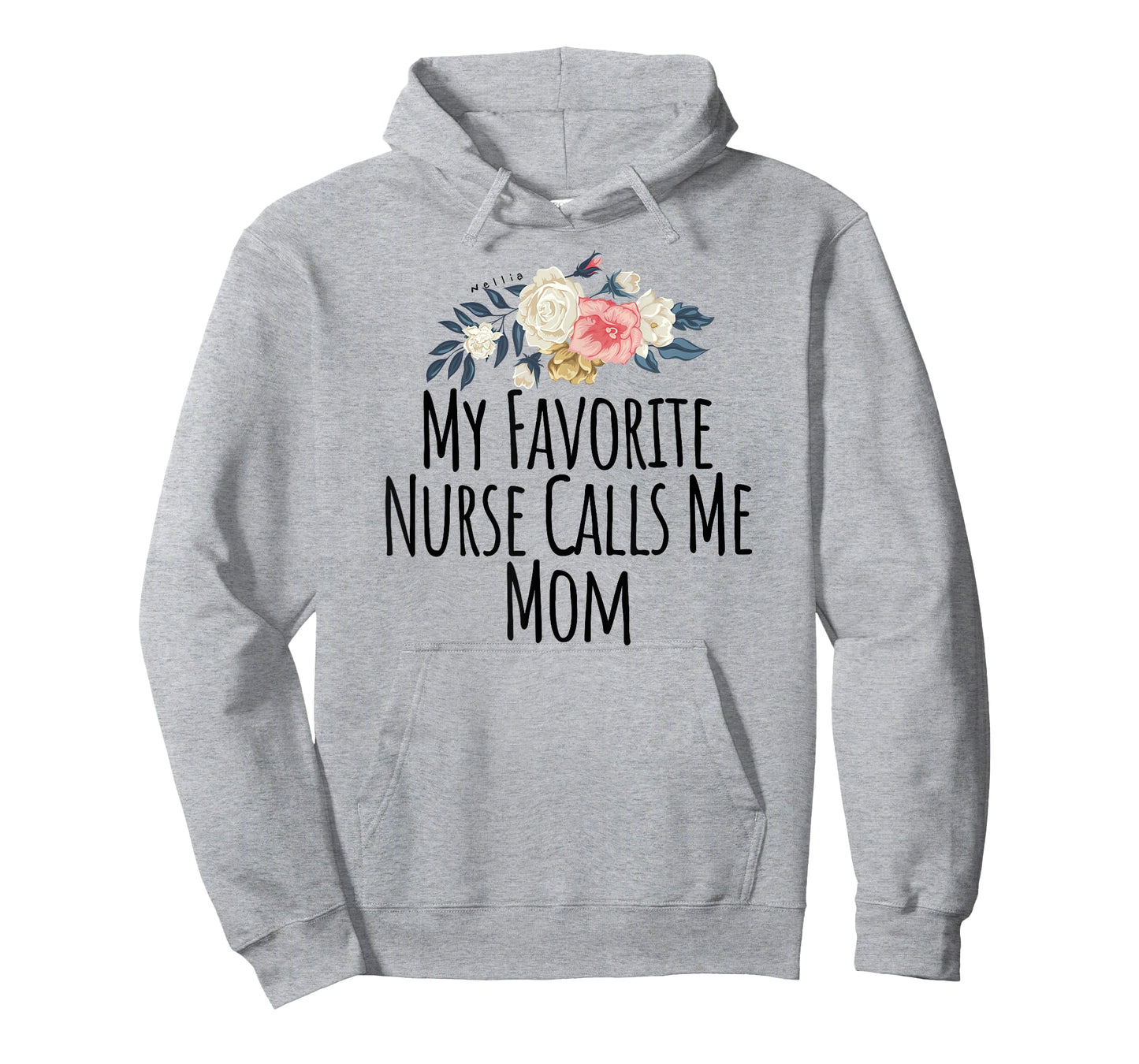 My Favorite Nurse Calls Me Mom T-Shirt Cute Flowers Shirt T-Shirt